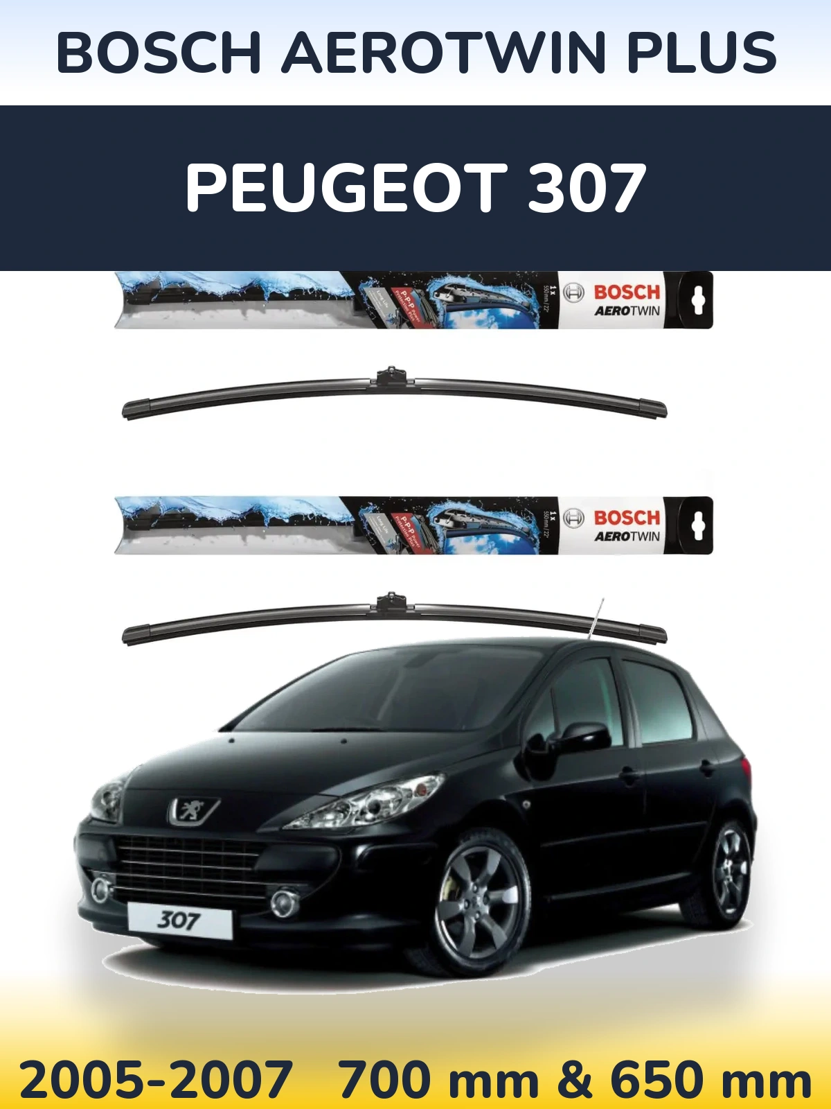 Комплект передних дворников BOSCH AeroTwin Plus 700 & 650 мм для Peugeot 307 2005-2007
