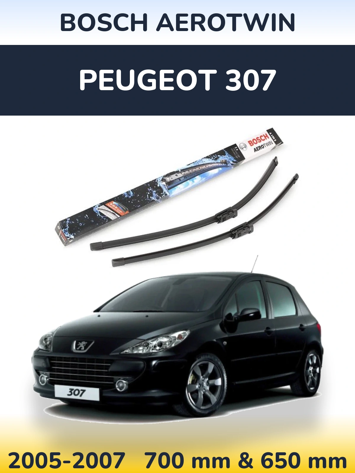 Комплект передних дворников BOSCH AeroTwin 700 & 650 мм для Peugeot 307 2005-2007