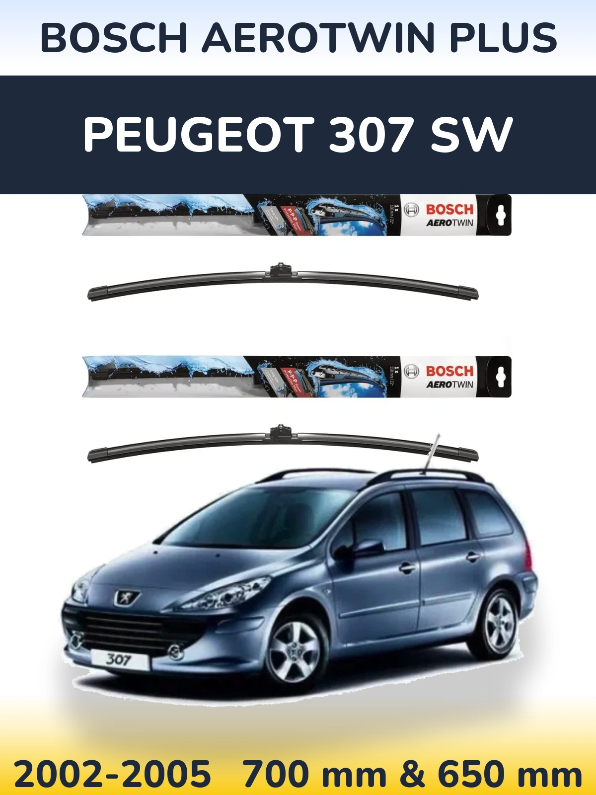 Комплект передних дворников BOSCH AeroTwin Plus 700 & 650 мм для Peugeot 307 SW 2002-2005
