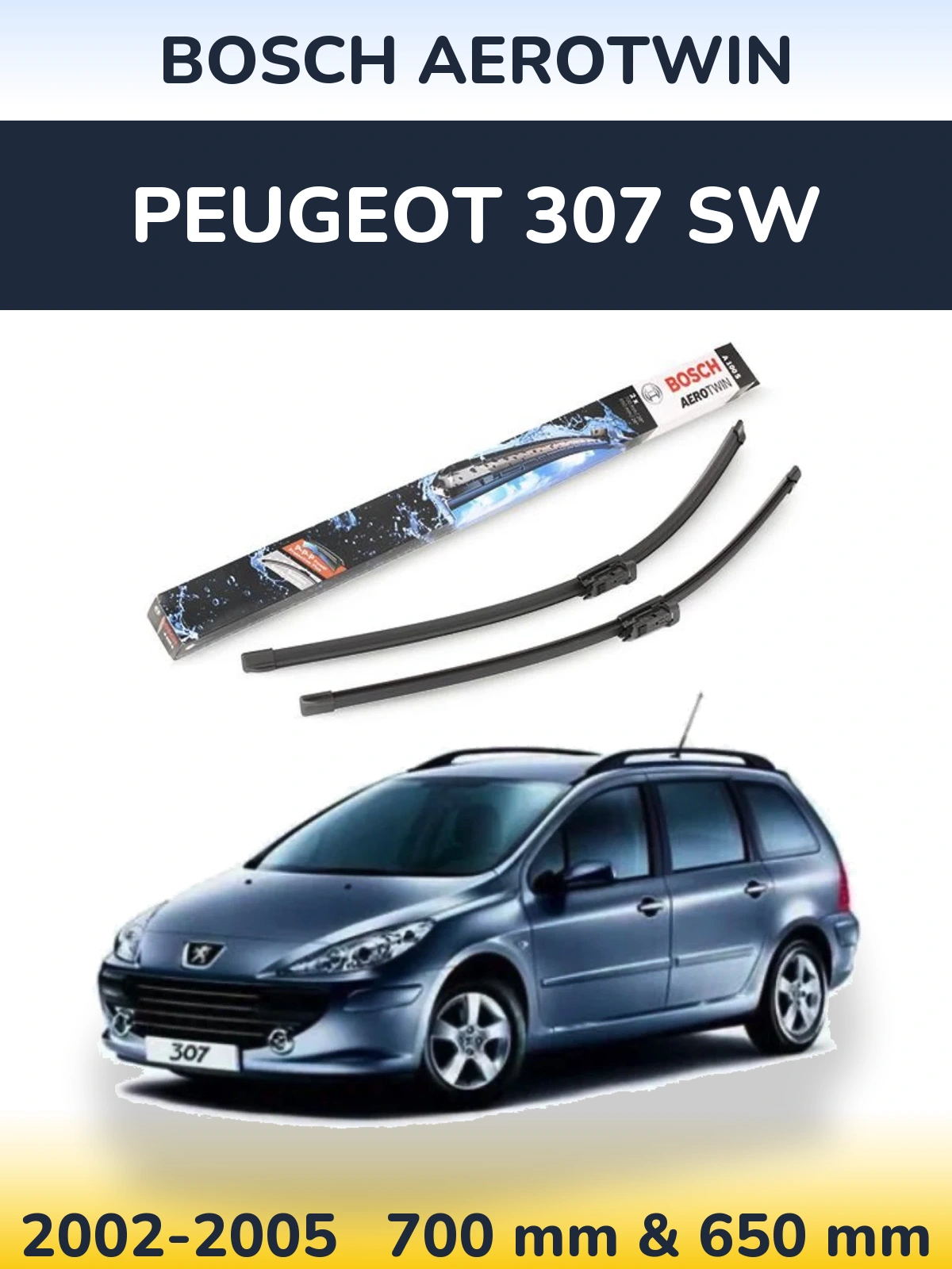 Komplet przednich wycieraczek BOSCH AeroTwin 700 & 650 mm do Peugeot 307 SW 2002-2005