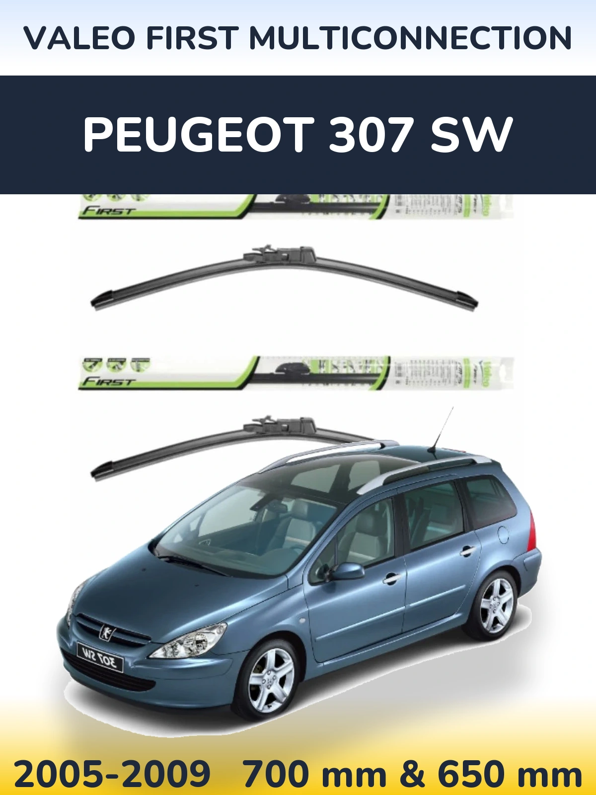 Komplet przednich wycieraczek Valeo First MultiConnection 700 & 650 mm do Peugeot 307 SW 2005-2009