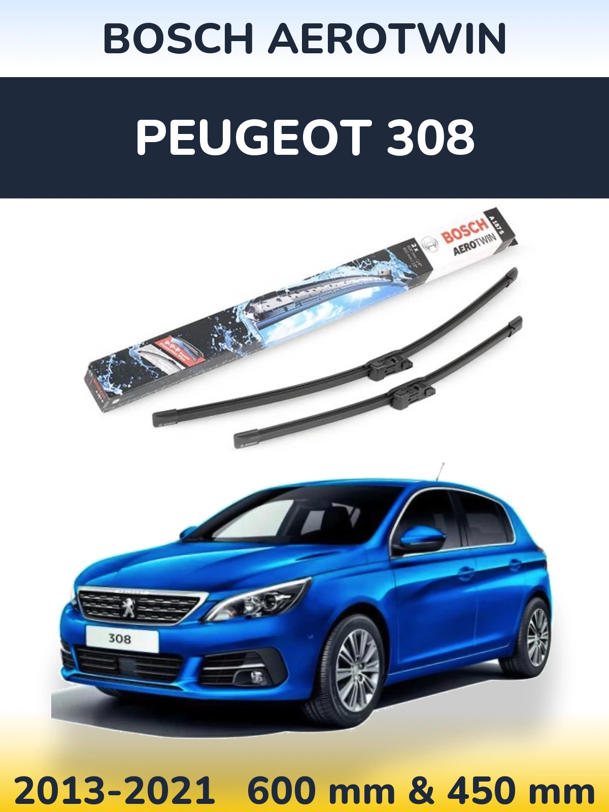 Komplet przednich wycieraczek BOSCH AeroTwin 600 & 450 mm do Peugeot 308 2013-2021