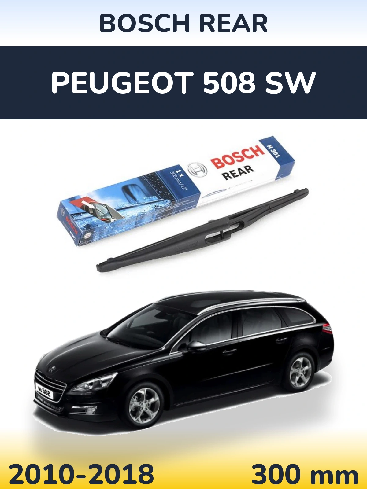 Задний дворник BOSCH Rear 300 мм для Peugeot 508 SW 2010-2018