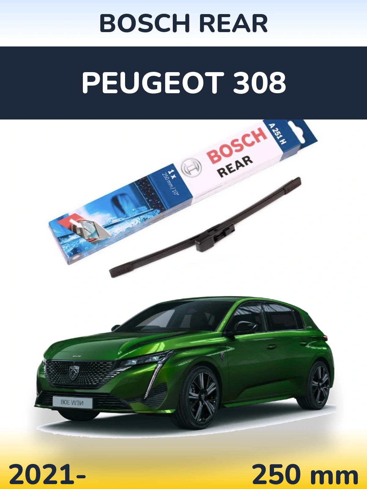 Tylna wycieraczka BOSCH Rear 250 mm do Peugeot 308 2021-2026