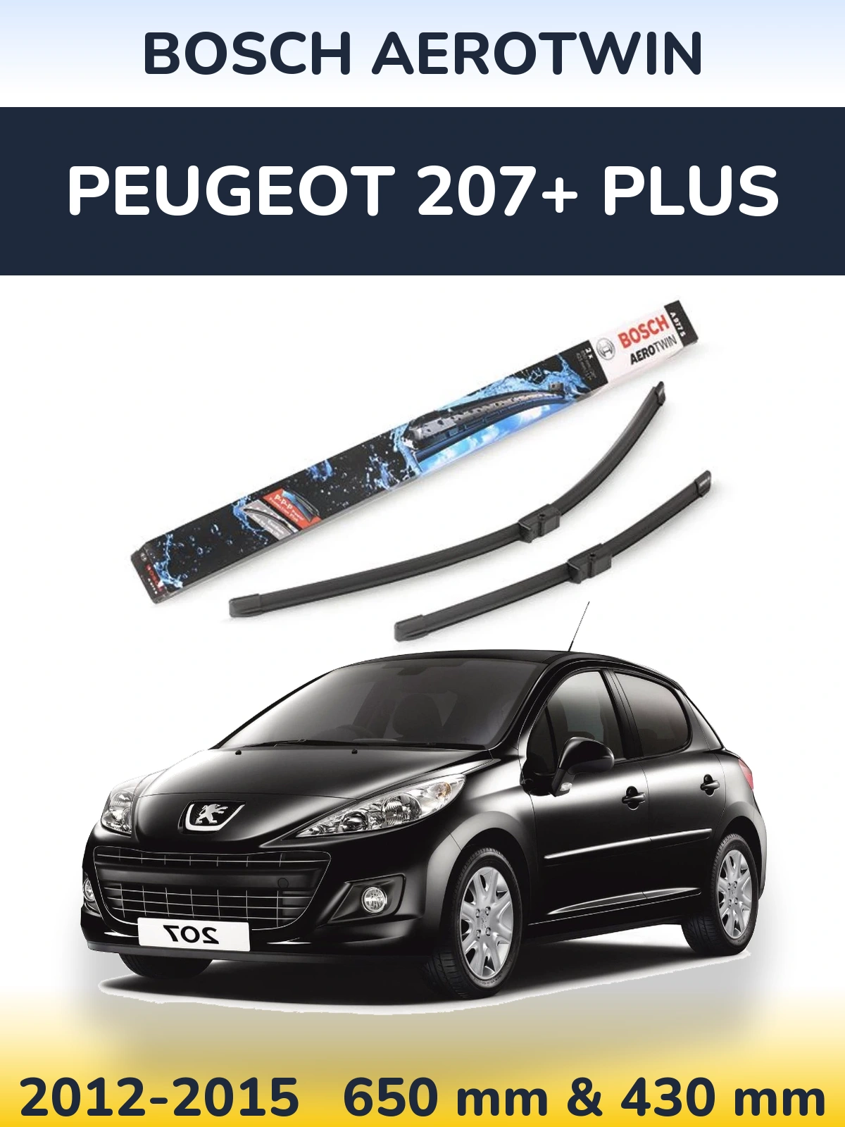 Komplet przednich wycieraczek BOSCH AeroTwin 650 & 430 mm do Peugeot 207+ Plus 2012-2015