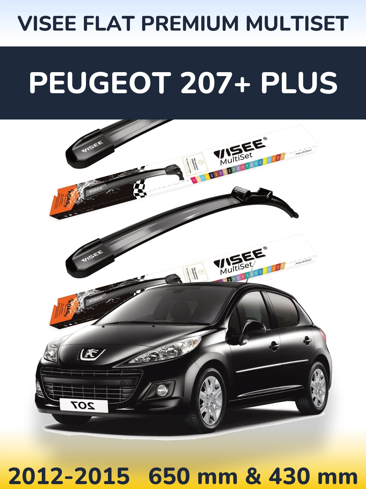Komplet przednich wycieraczek VISEE FLAT PREMIUM MultiSet 650 & 430 mm do Peugeot 207+ Plus 2012-2015
