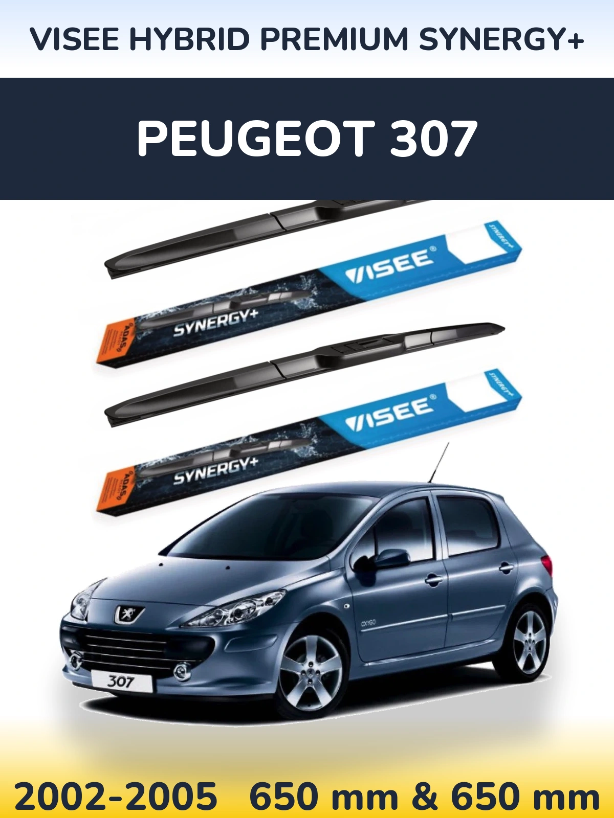 Komplet przednich wycieraczek VISEE HYBRID PREMIUM SYNERGY+ 650 & 650 mm do Peugeot 307 2002-2005