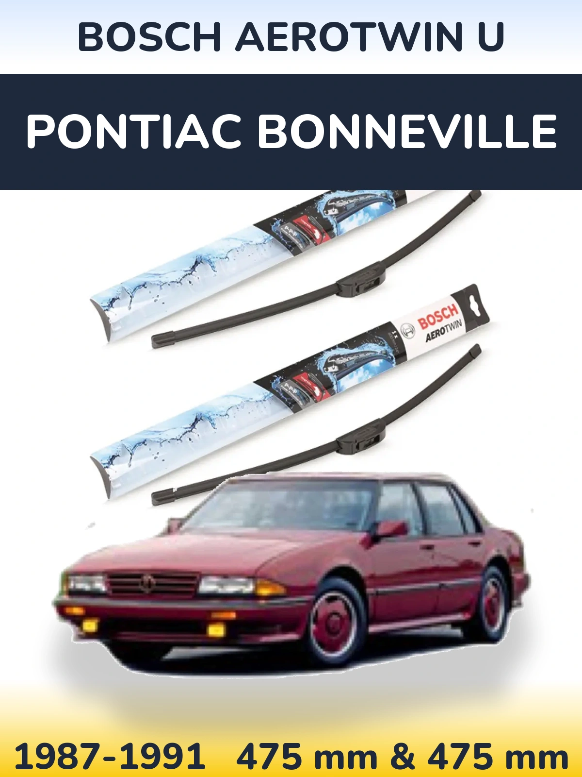 Komplet przednich wycieraczek BOSCH AeroTwin U 475 & 475 mm do Pontiac Bonneville 1987-1991