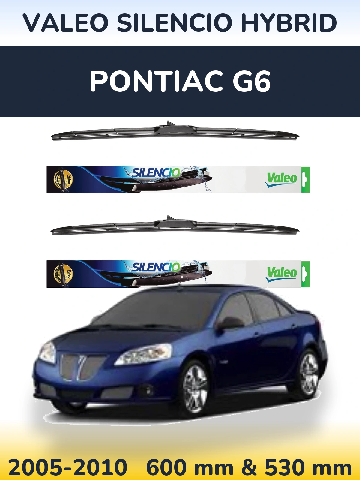 Komplet przednich wycieraczek Valeo Silencio Hybrid 600 & 530 mm do Pontiac G6 2005-2010