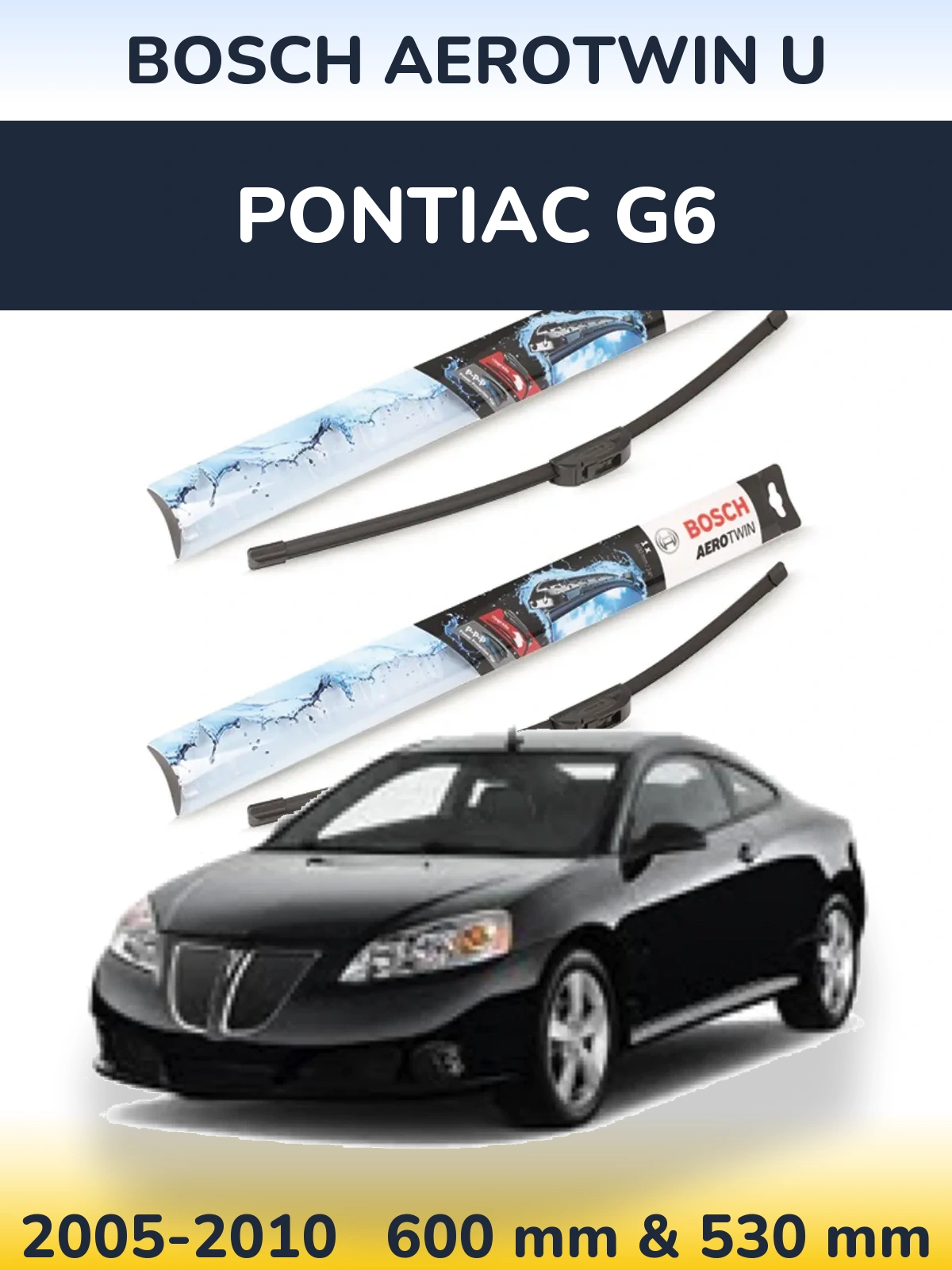 Komplet przednich wycieraczek BOSCH AeroTwin U 600 & 530 mm do Pontiac G6 2005-2010