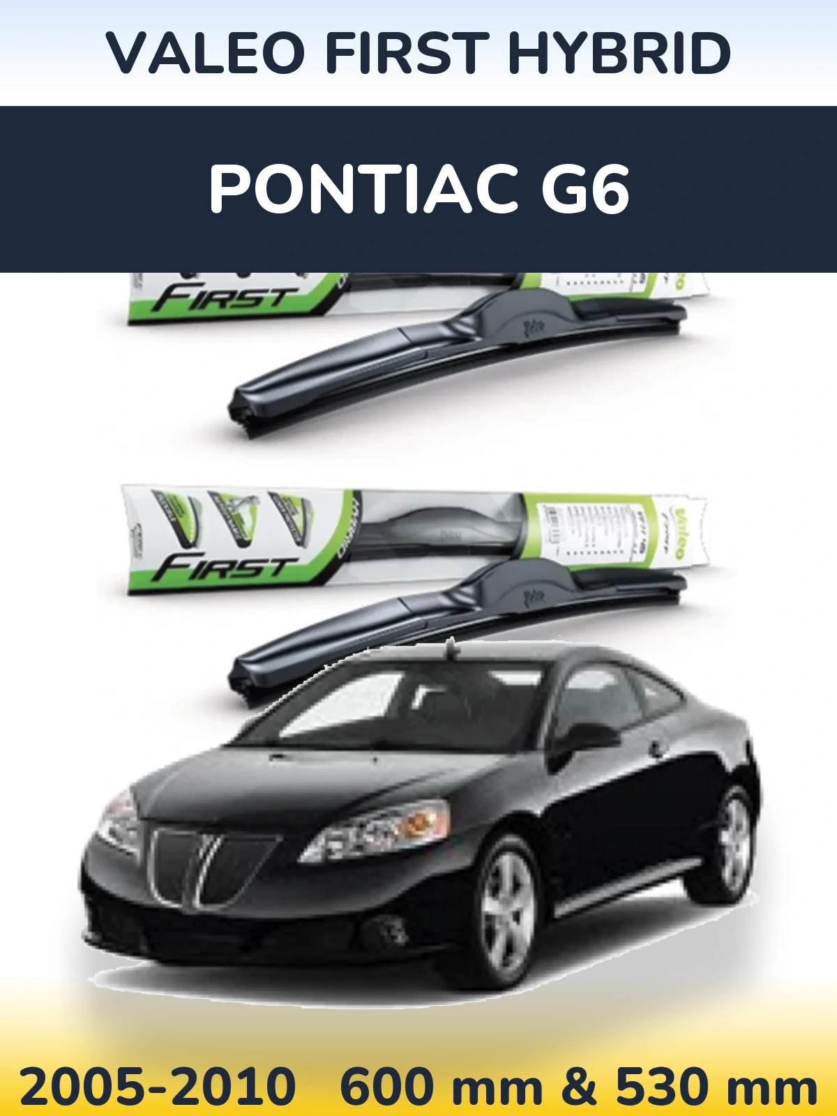 Комплект передних дворников Valeo First Hybrid 600 & 530 мм для Pontiac G6 2005-2010