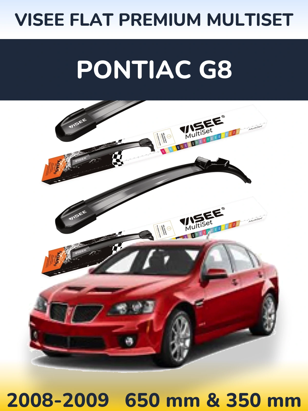 Komplet przednich wycieraczek VISEE FLAT PREMIUM MultiSet 650 & 350 mm do Pontiac G8 2008-2009