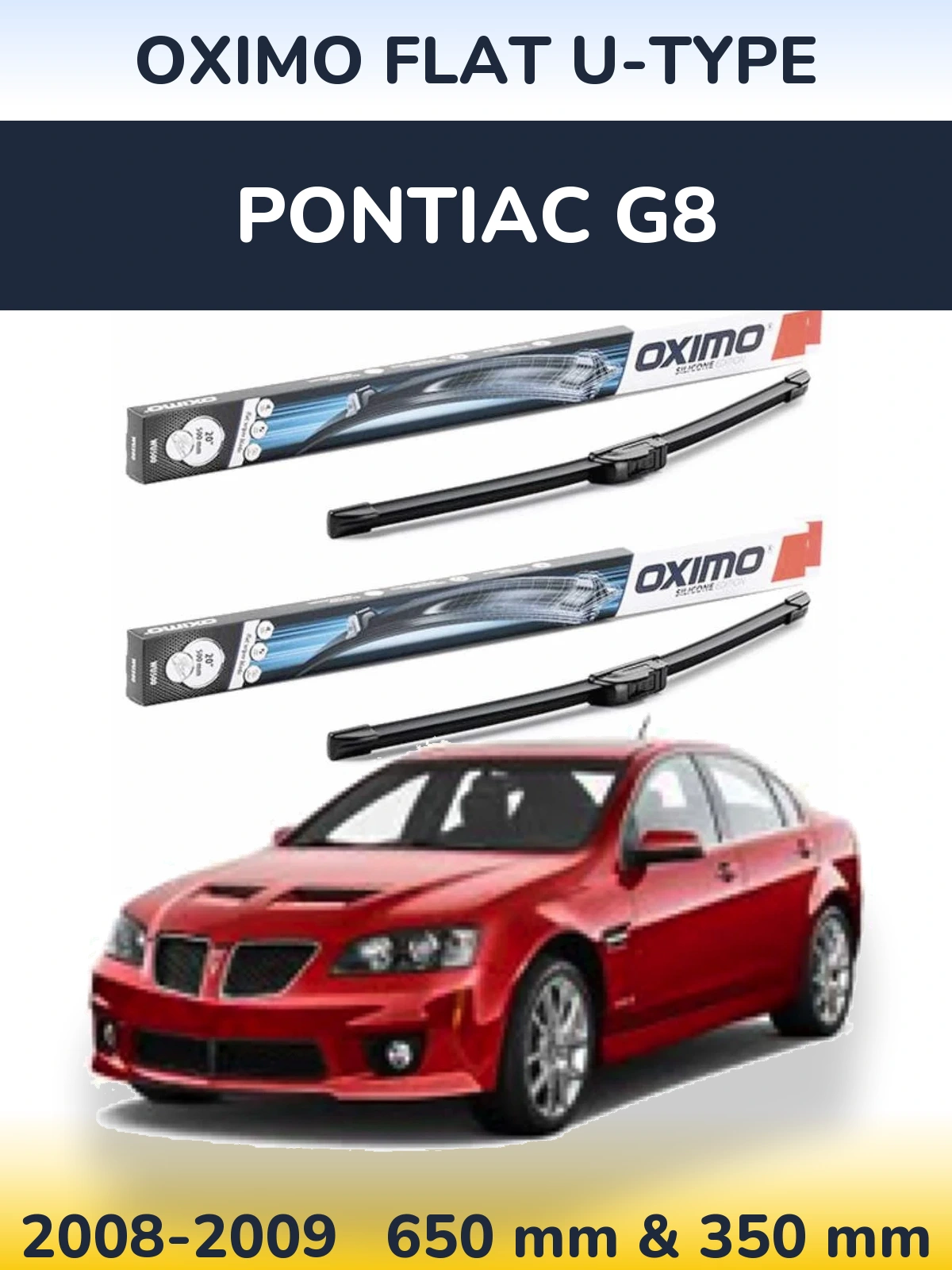 Front wiper blade set Oximo Flat U-type 650 & 350 mm for Pontiac G8 2008-2009