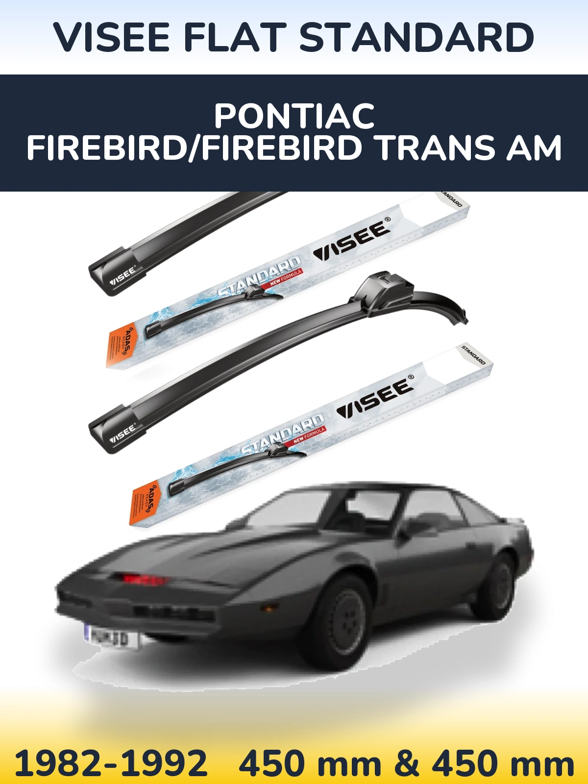 Komplet przednich wycieraczek VISEE FLAT STANDARD 450 & 450 mm do Pontiac Firebird/Firebird Trans Am 1982-1992