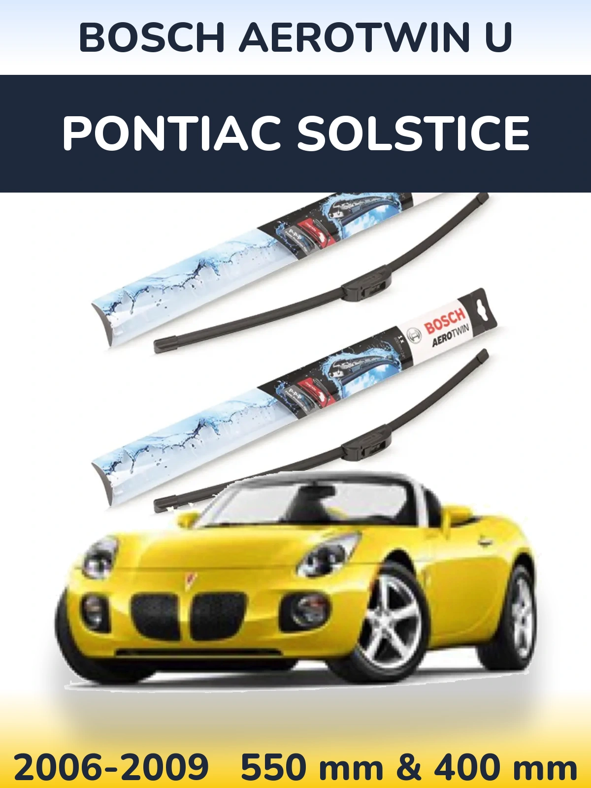 Komplet przednich wycieraczek BOSCH AeroTwin U 550 & 400 mm do Pontiac Solstice 2006-2009
