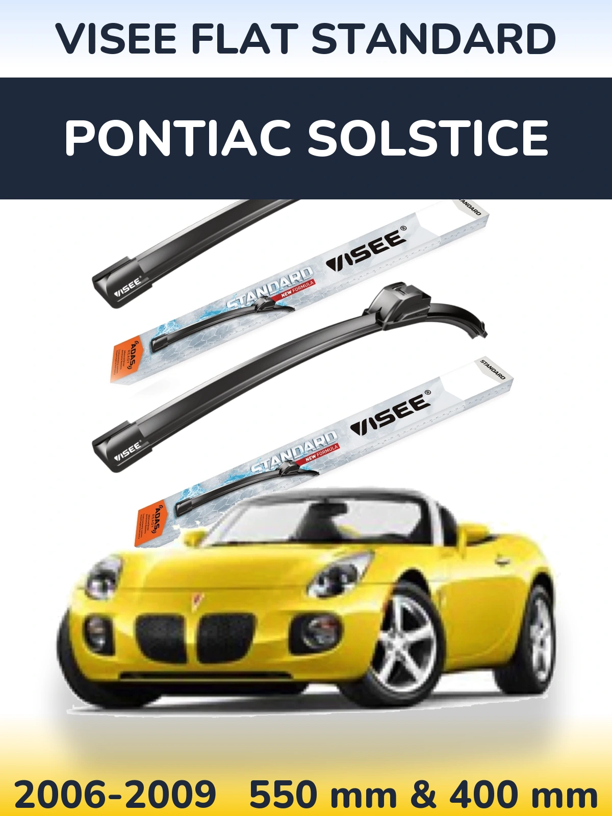 Komplet przednich wycieraczek VISEE FLAT STANDARD 550 & 400 mm do Pontiac Solstice 2006-2009
