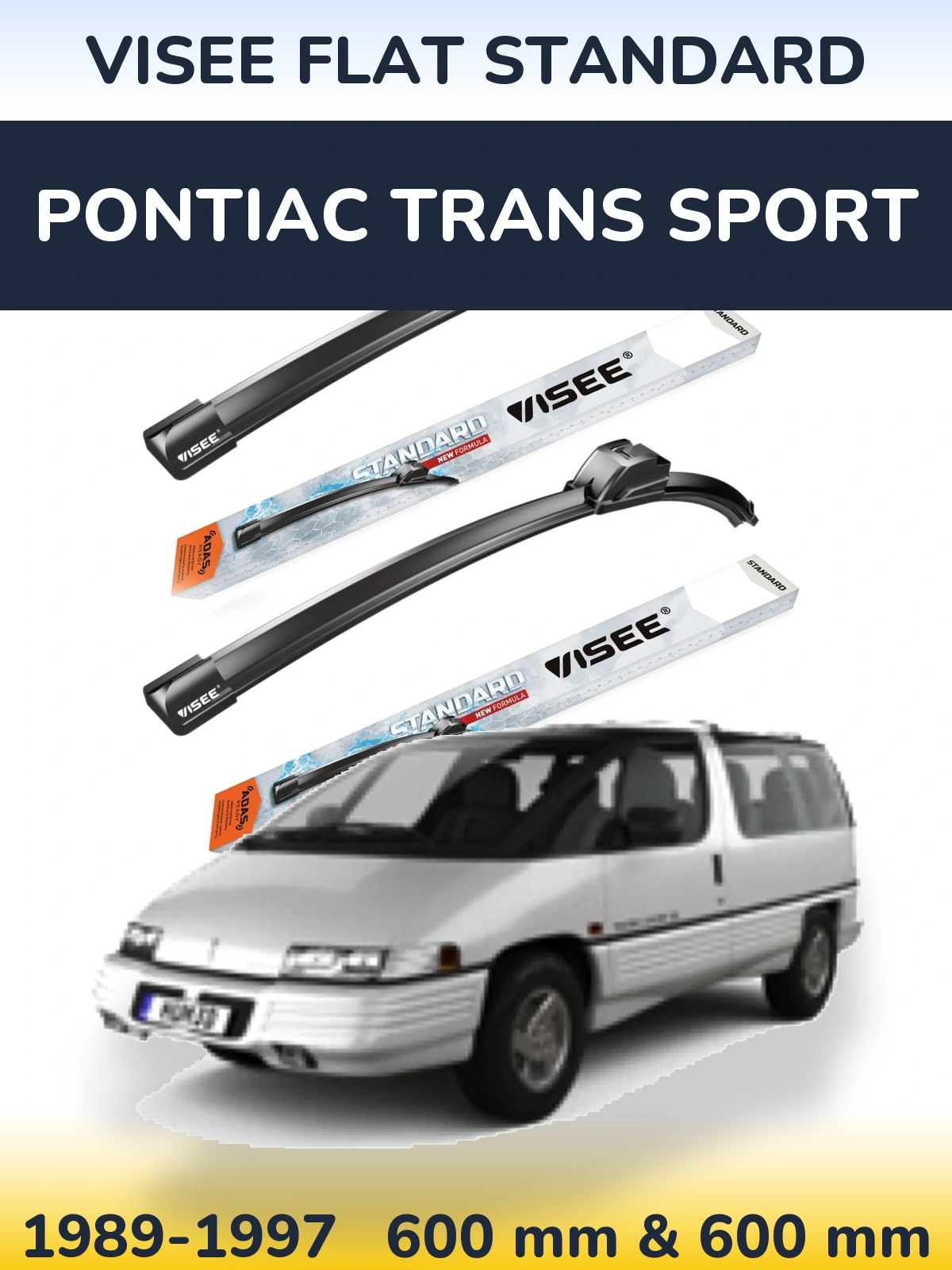 Komplet przednich wycieraczek VISEE FLAT STANDARD 600 & 600 mm do Pontiac Trans Sport 1989-1997