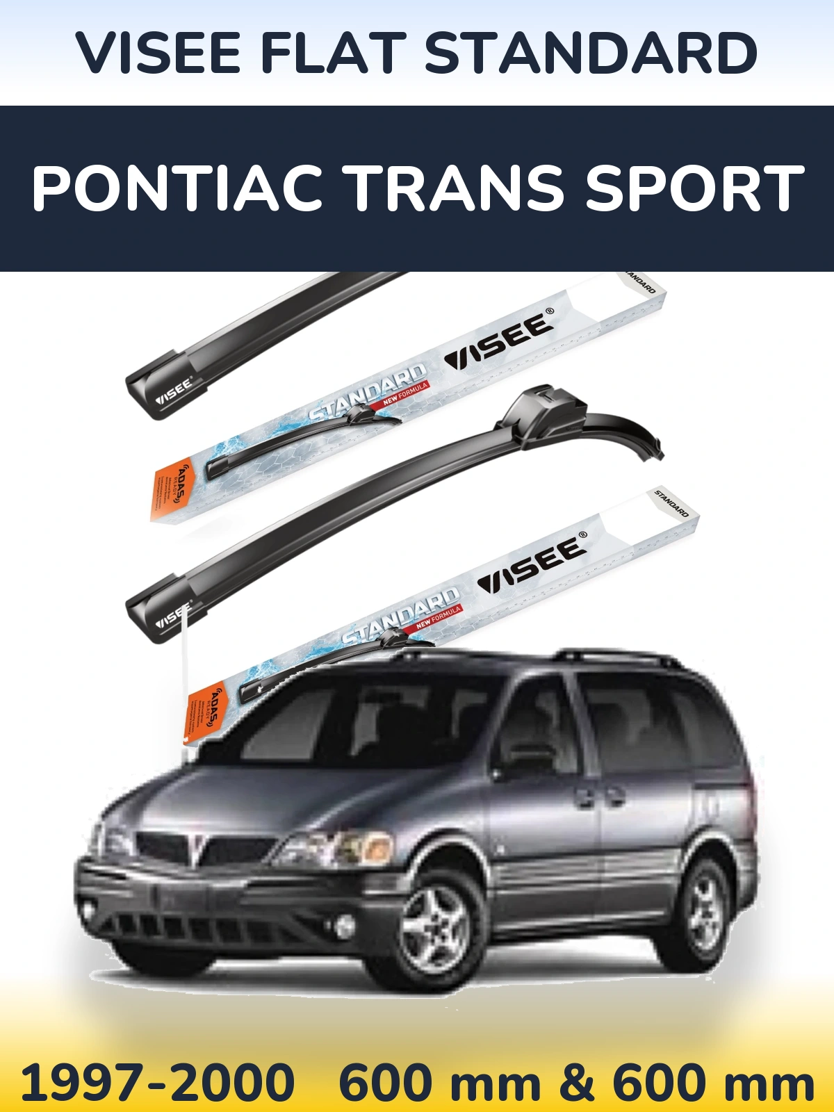 Komplet przednich wycieraczek VISEE FLAT STANDARD 600 & 600 mm do Pontiac Trans Sport 1997-2000