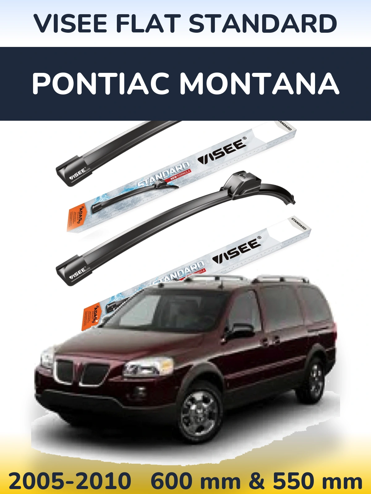Komplet przednich wycieraczek VISEE FLAT STANDARD 600 & 550 mm do Pontiac Montana 2005-2010