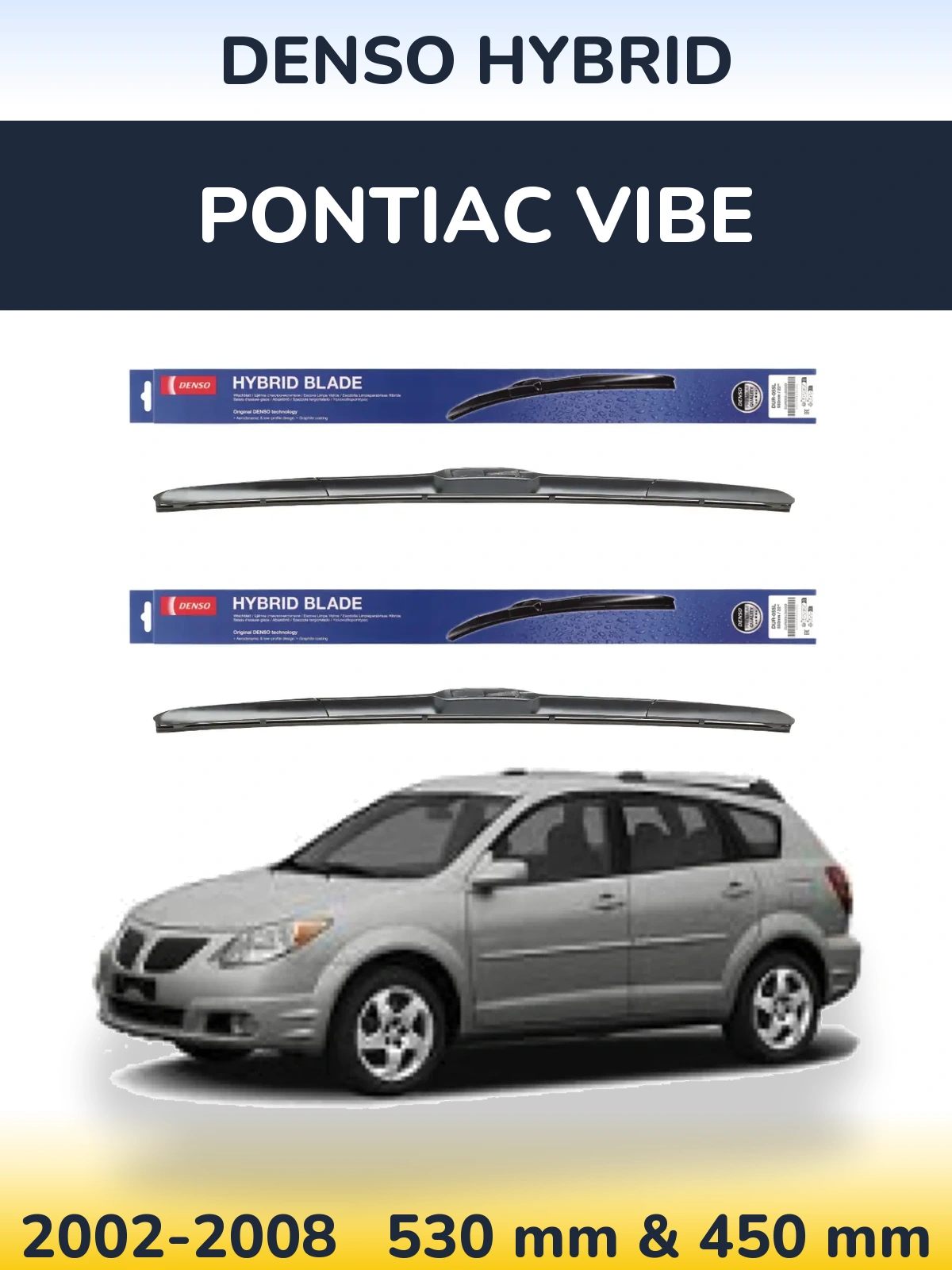 Komplet przednich wycieraczek Denso Hybrid 530 & 450 mm do Pontiac Vibe 2002-2008