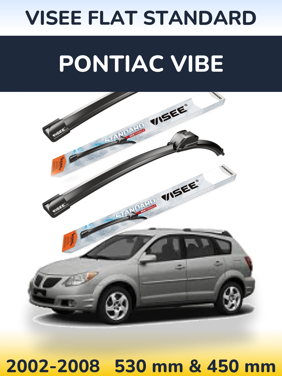 Komplet przednich wycieraczek VISEE FLAT STANDARD 530 & 450 mm do Pontiac Vibe 2002-2008