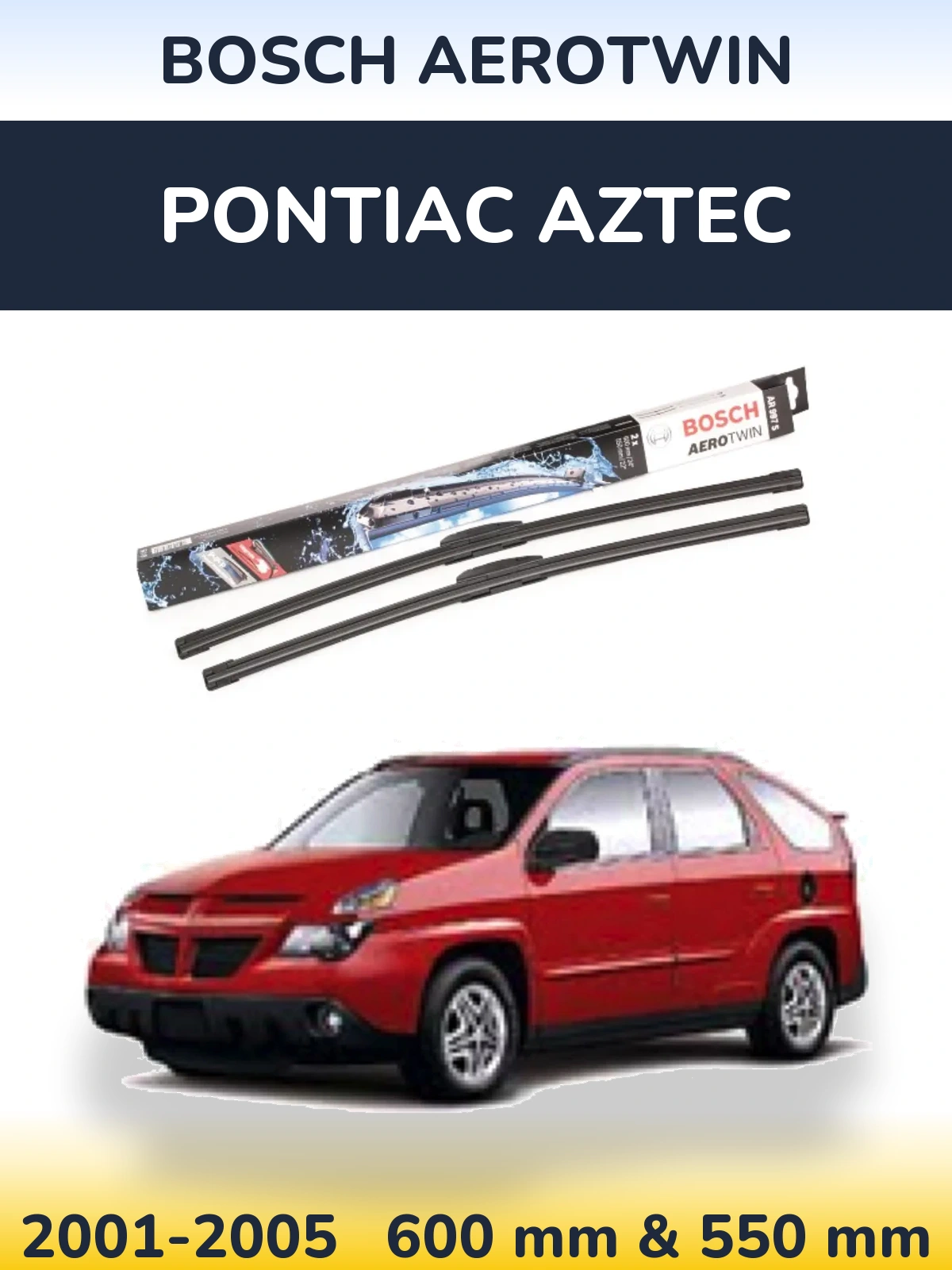 Komplet przednich wycieraczek BOSCH AeroTwin 600 & 550 mm do Pontiac Aztec 2001-2005