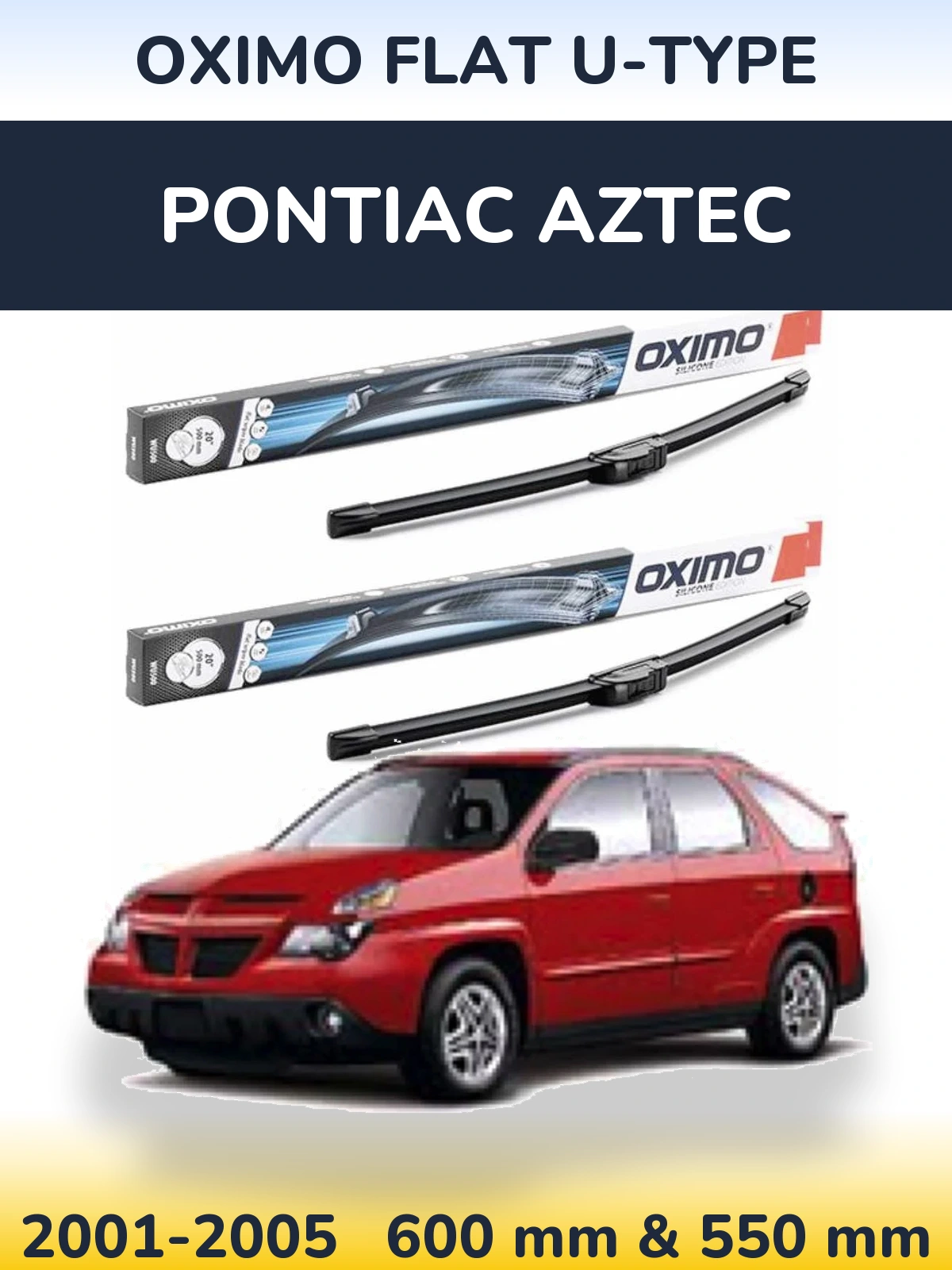 Komplet przednich wycieraczek Oximo Flat U-type 600 & 550 mm do Pontiac Aztec 2001-2005