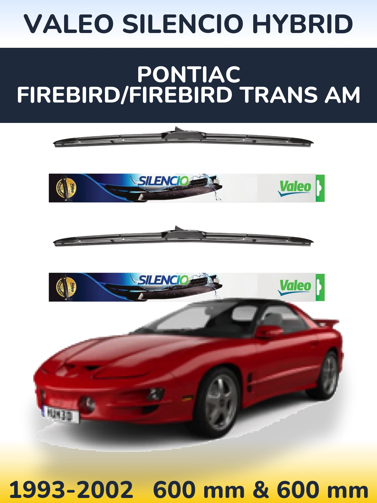 Komplet przednich wycieraczek Valeo Silencio Hybrid 600 & 600 mm do Pontiac Firebird/Firebird Trans Am 1993-2002