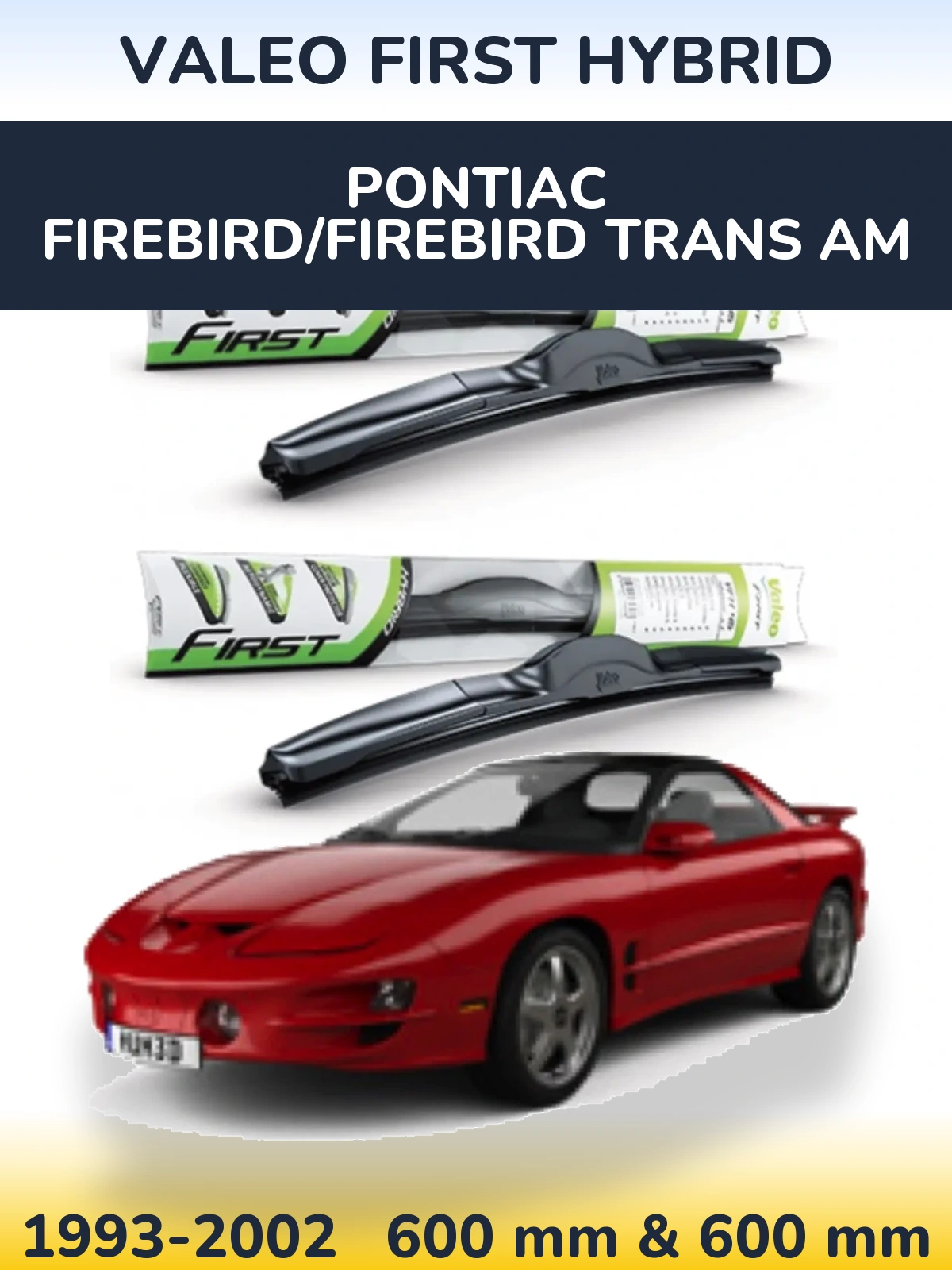 Komplet przednich wycieraczek Valeo First Hybrid 600 & 600 mm do Pontiac Firebird/Firebird Trans Am 1993-2002