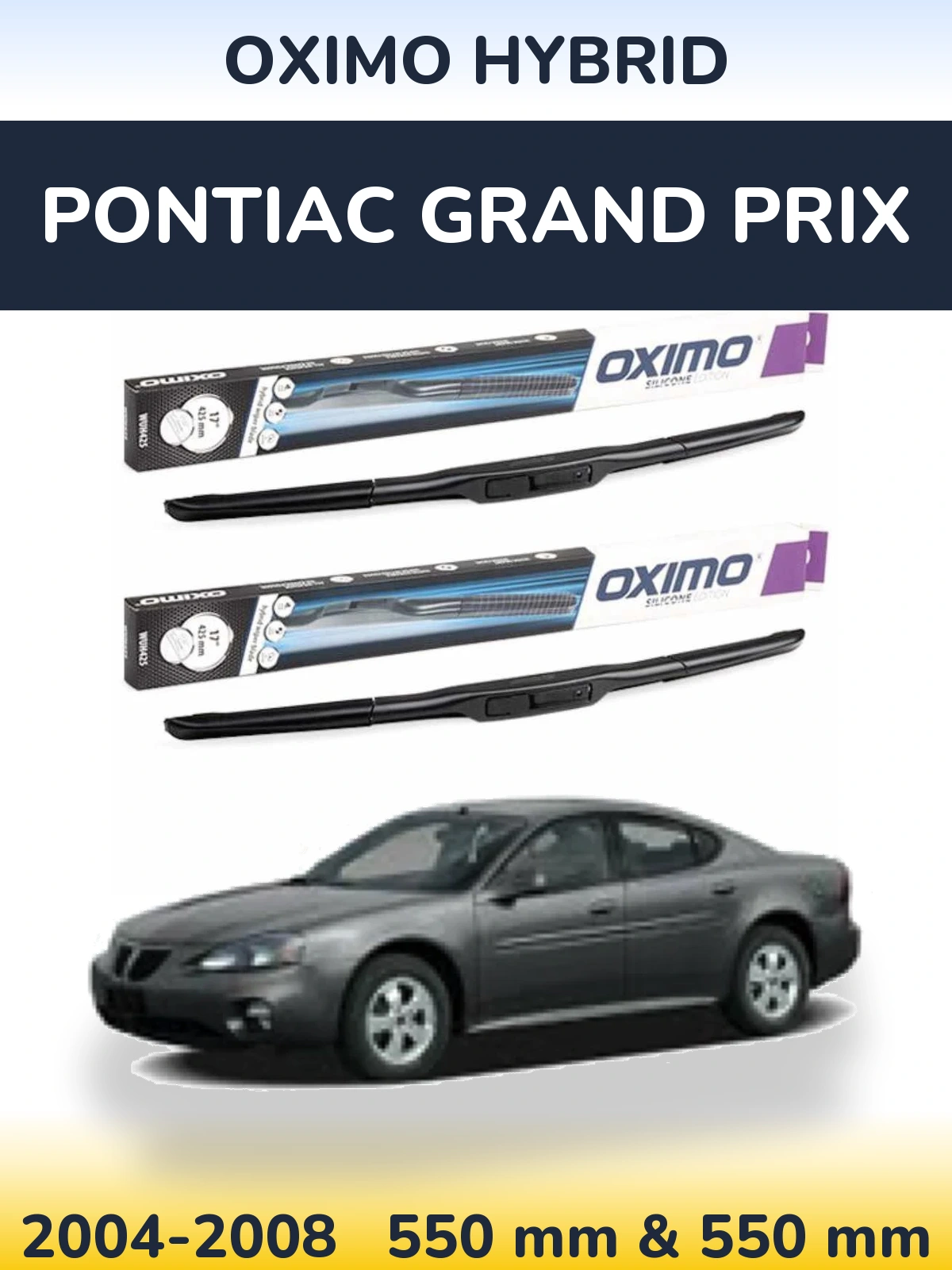 Komplet przednich wycieraczek Oximo Hybrid 550 & 550 mm do Pontiac Grand Prix 2004-2008