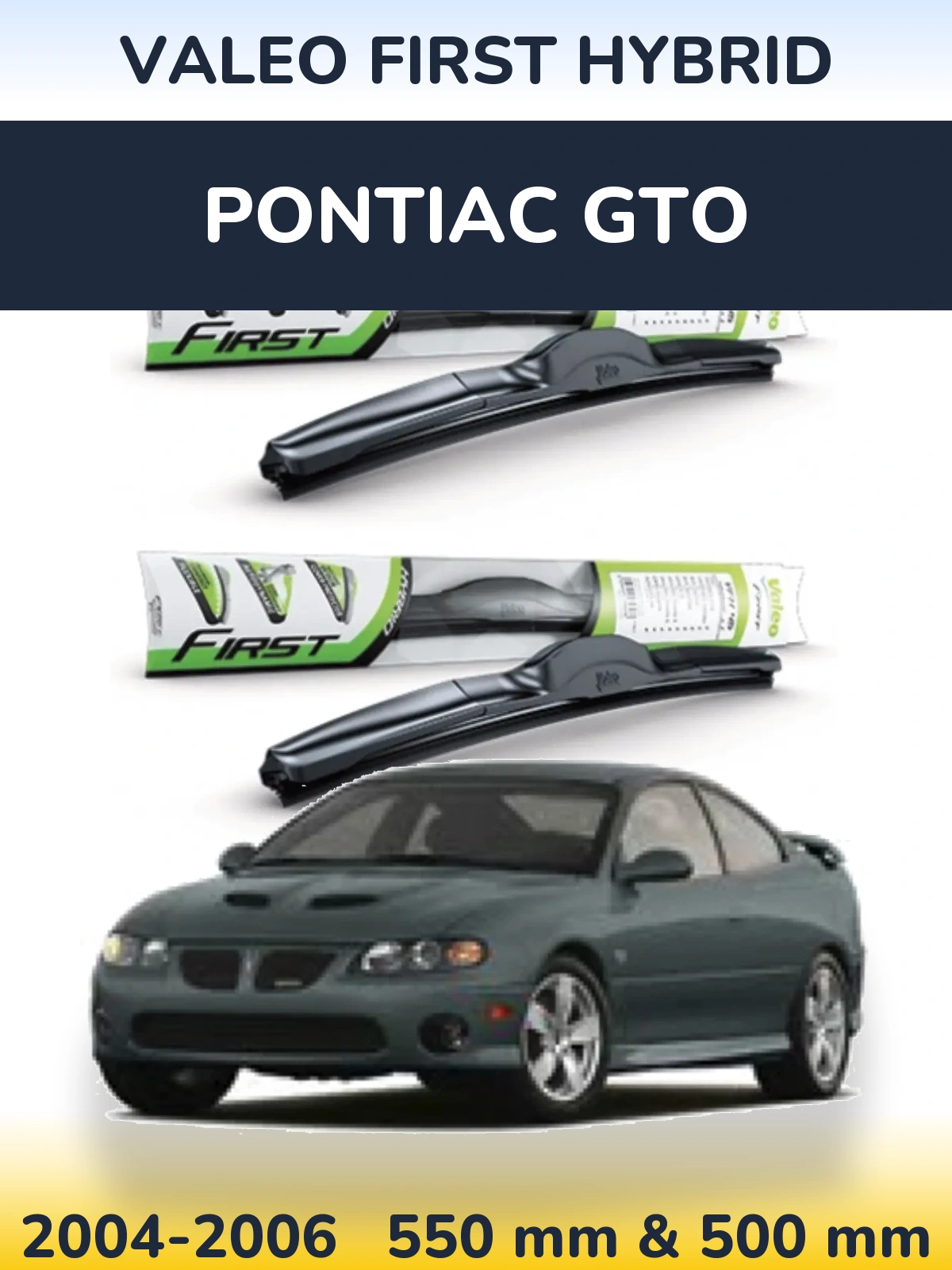Komplet przednich wycieraczek Valeo First Hybrid 550 & 500 mm do Pontiac GTO 2004-2006