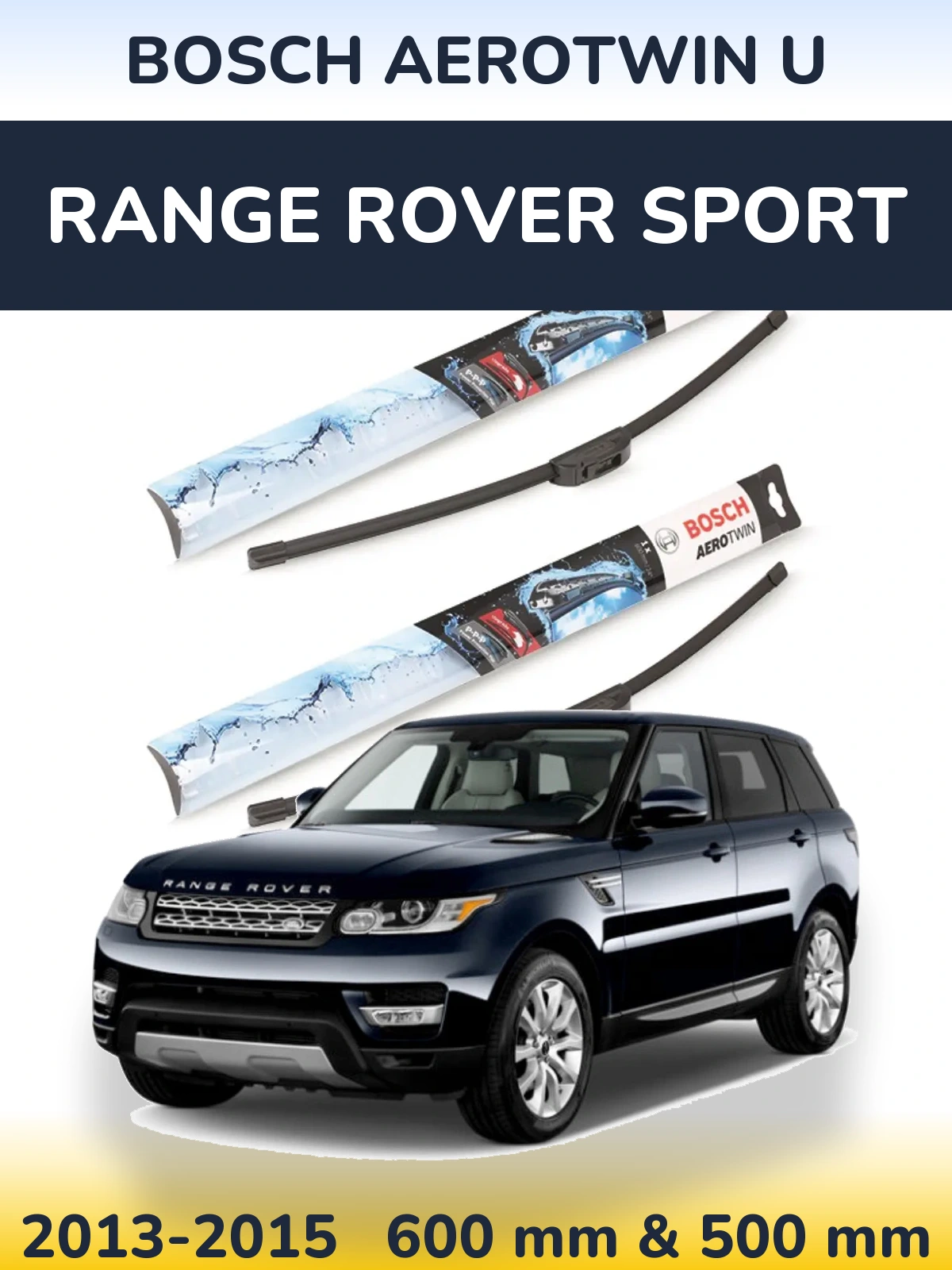Komplet przednich wycieraczek BOSCH AeroTwin U 600 & 500 mm do Range Rover Sport 2013-2015