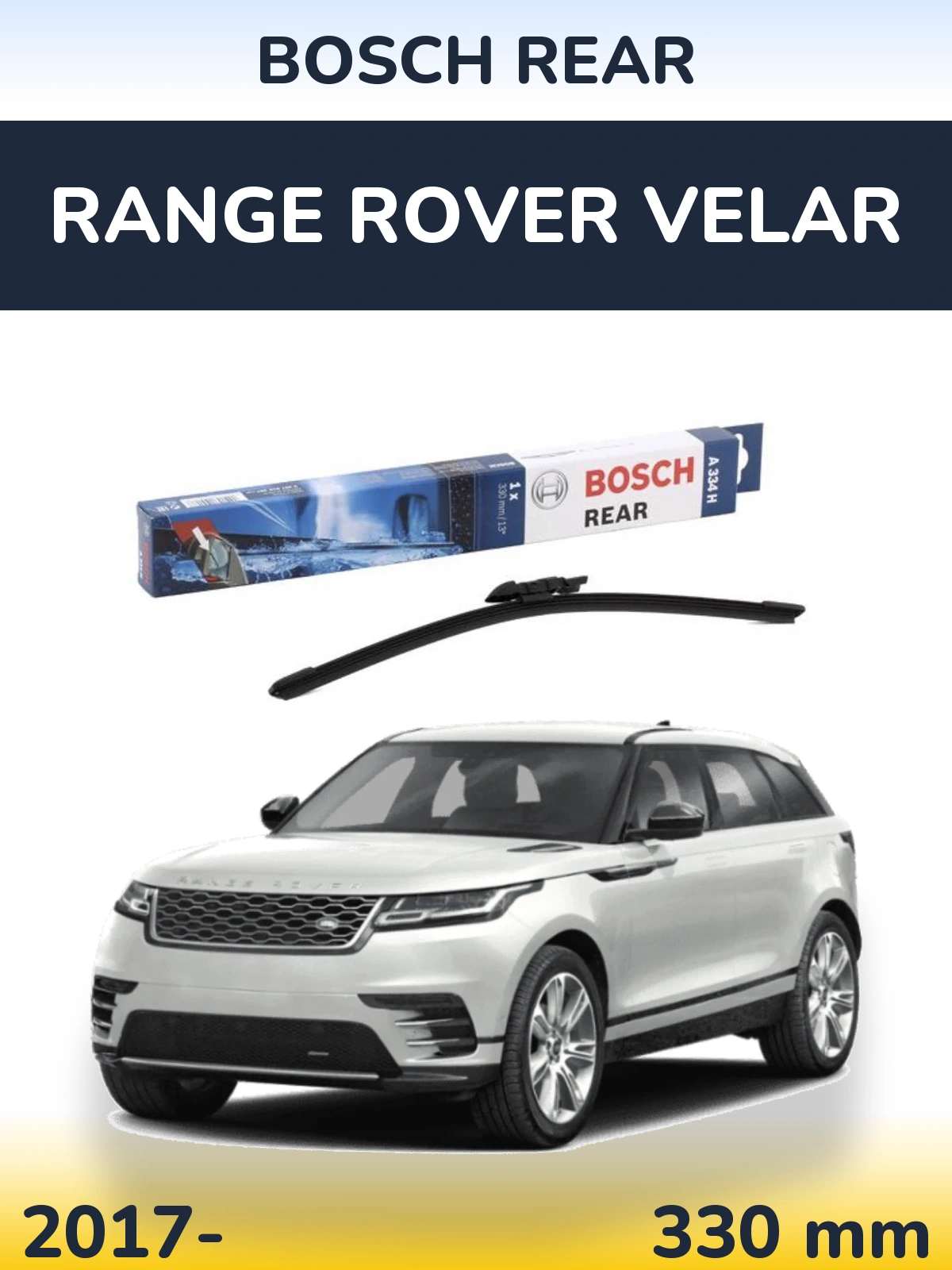 Rear wiper blade BOSCH Rear 330 mm for Range Rover Velar 2017-2026