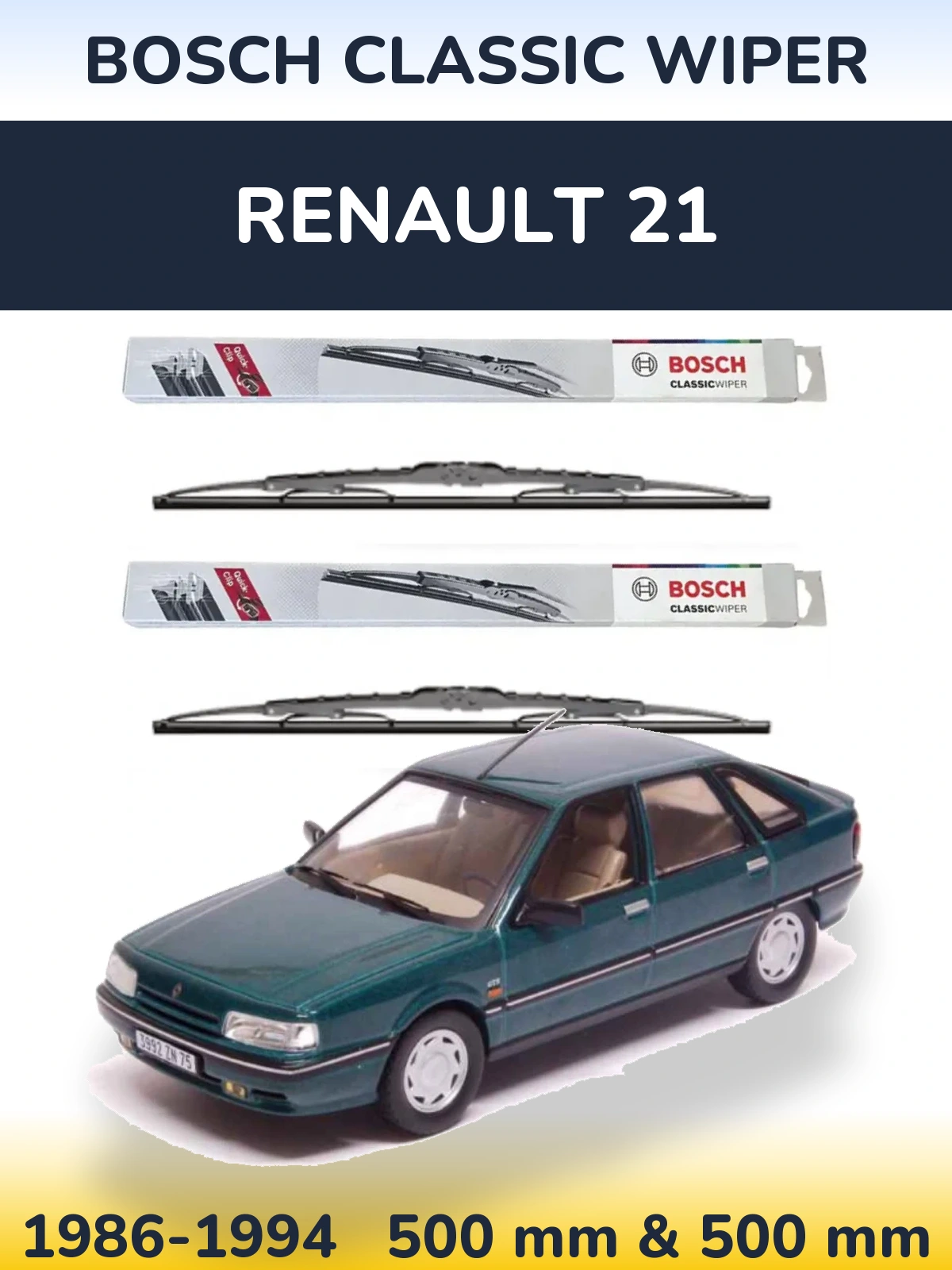 Front wiper blade set BOSCH Classic Wiper 500 & 500 mm for Renault 21 1986-1994