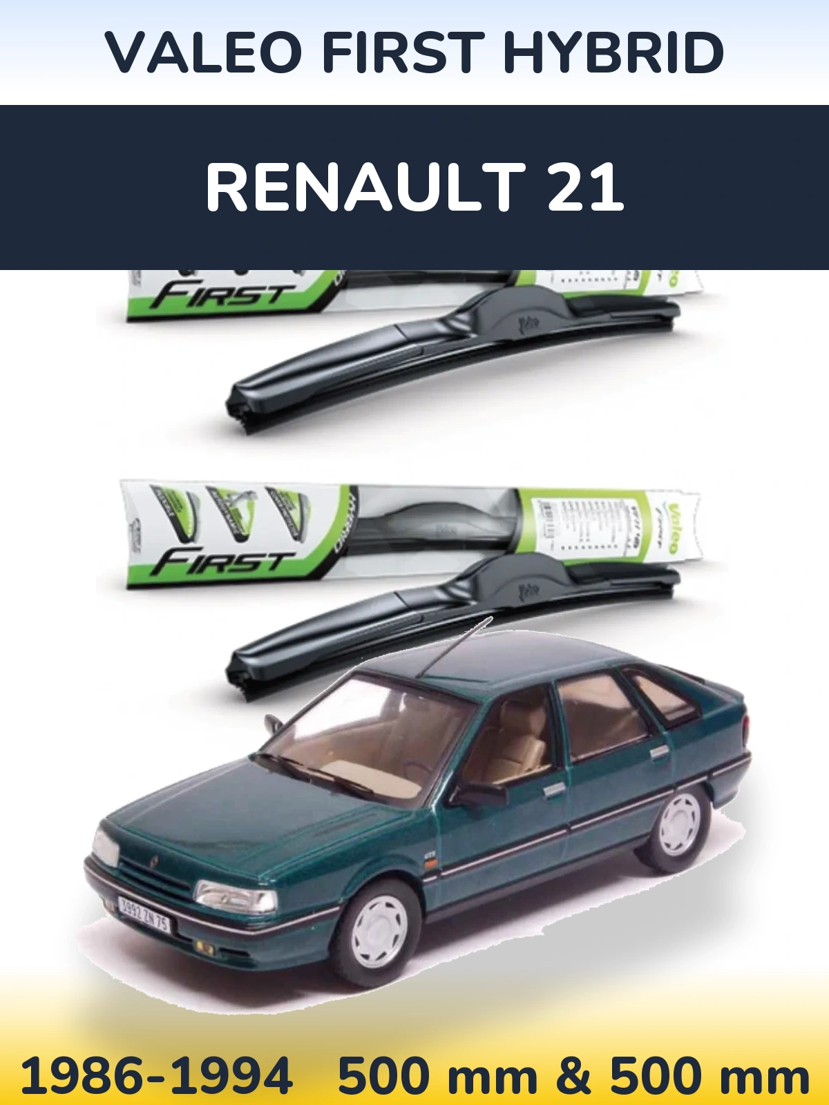 Komplet przednich wycieraczek Valeo First Hybrid 500 & 500 mm do Renault 21 1986-1994