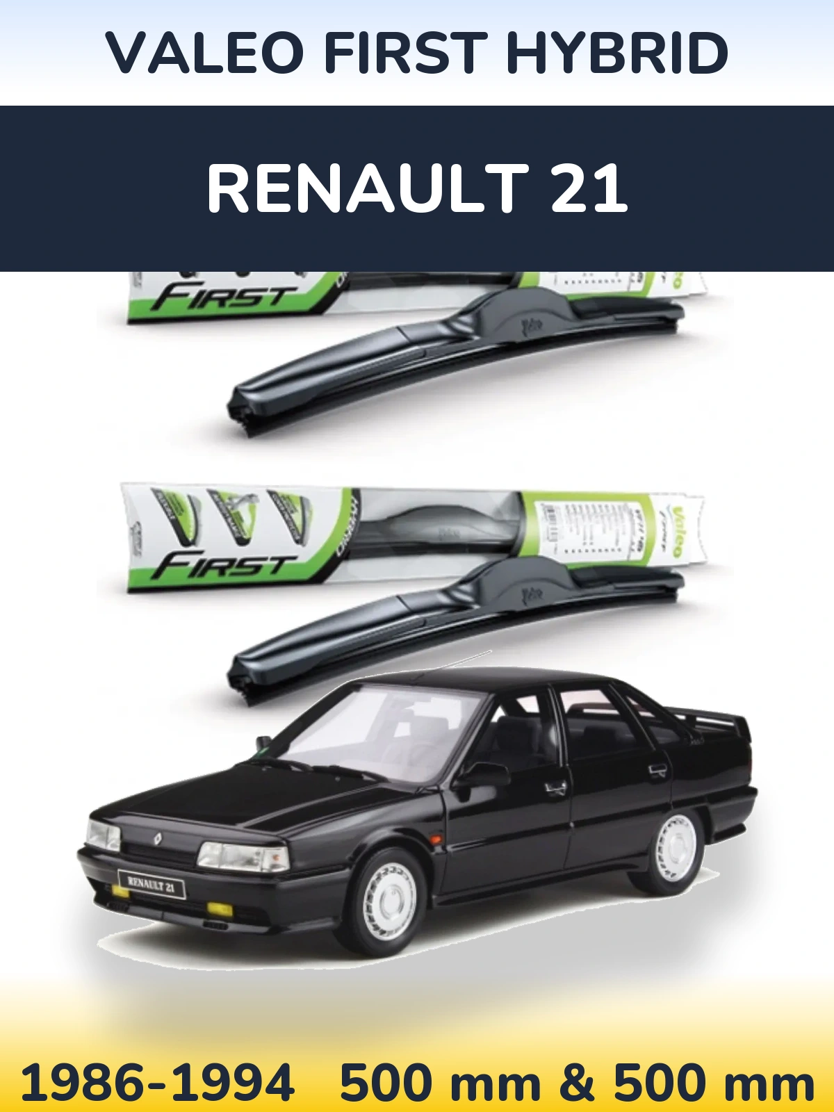 Комплект передних дворников Valeo First Hybrid 500 & 500 мм для Renault 21 1986-1994