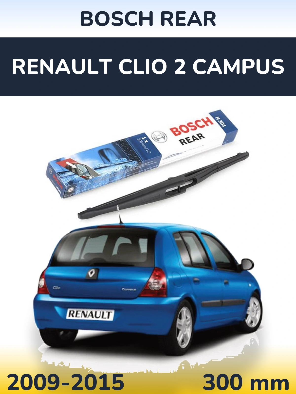 Tylna wycieraczka BOSCH Rear 300 mm do Renault Clio 2 Campus 2009-2015