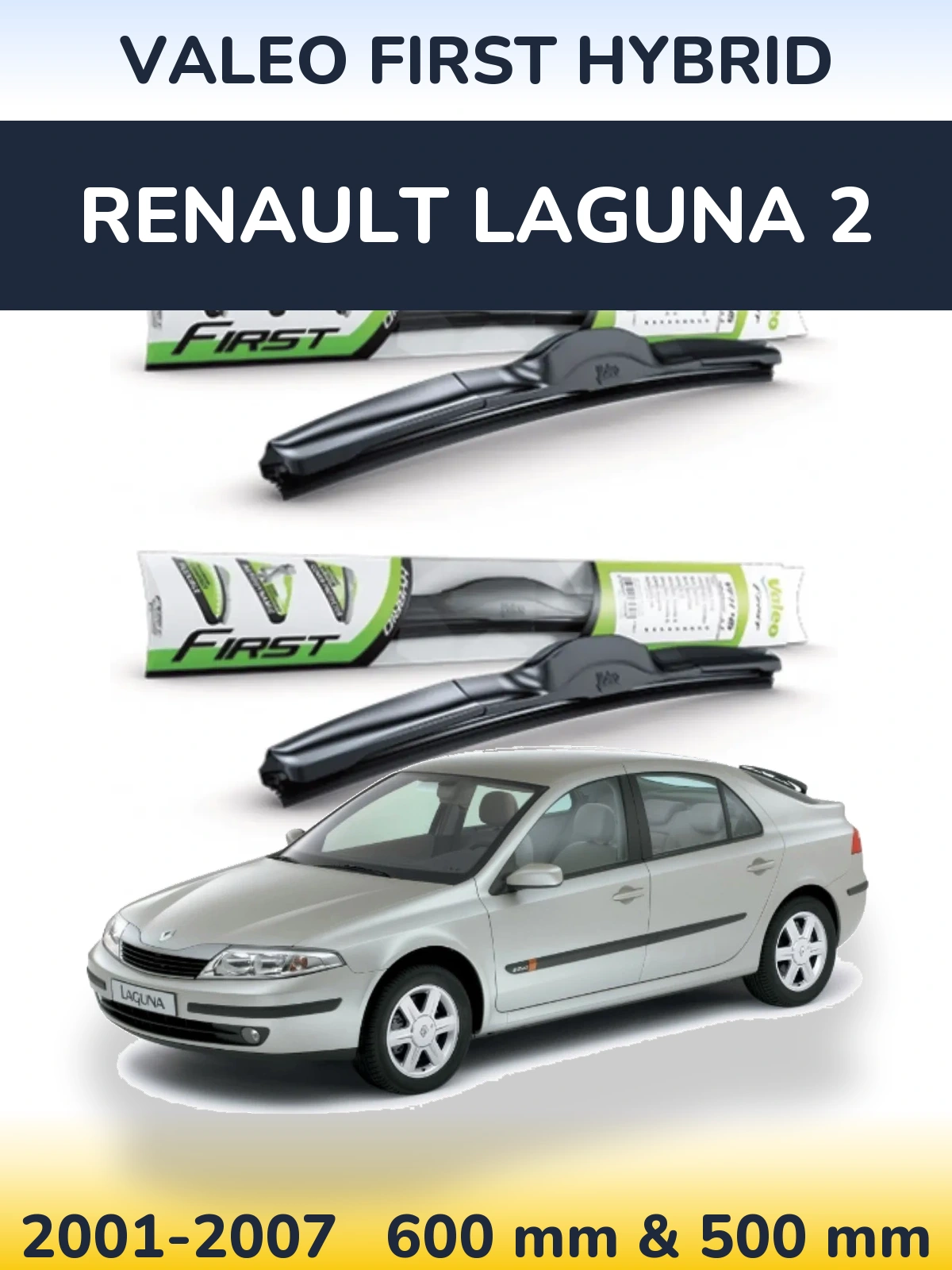 Komplet przednich wycieraczek Valeo First Hybrid 600 & 500 mm do Renault Laguna 2 2001-2007