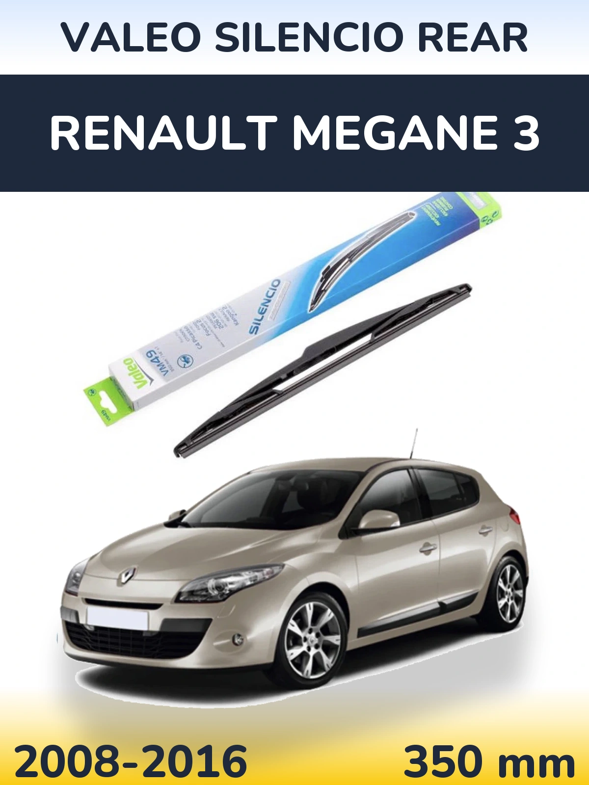 Задня щітка Valeo Silencio Rear 350 мм для Renault Megane 3 2008-2016