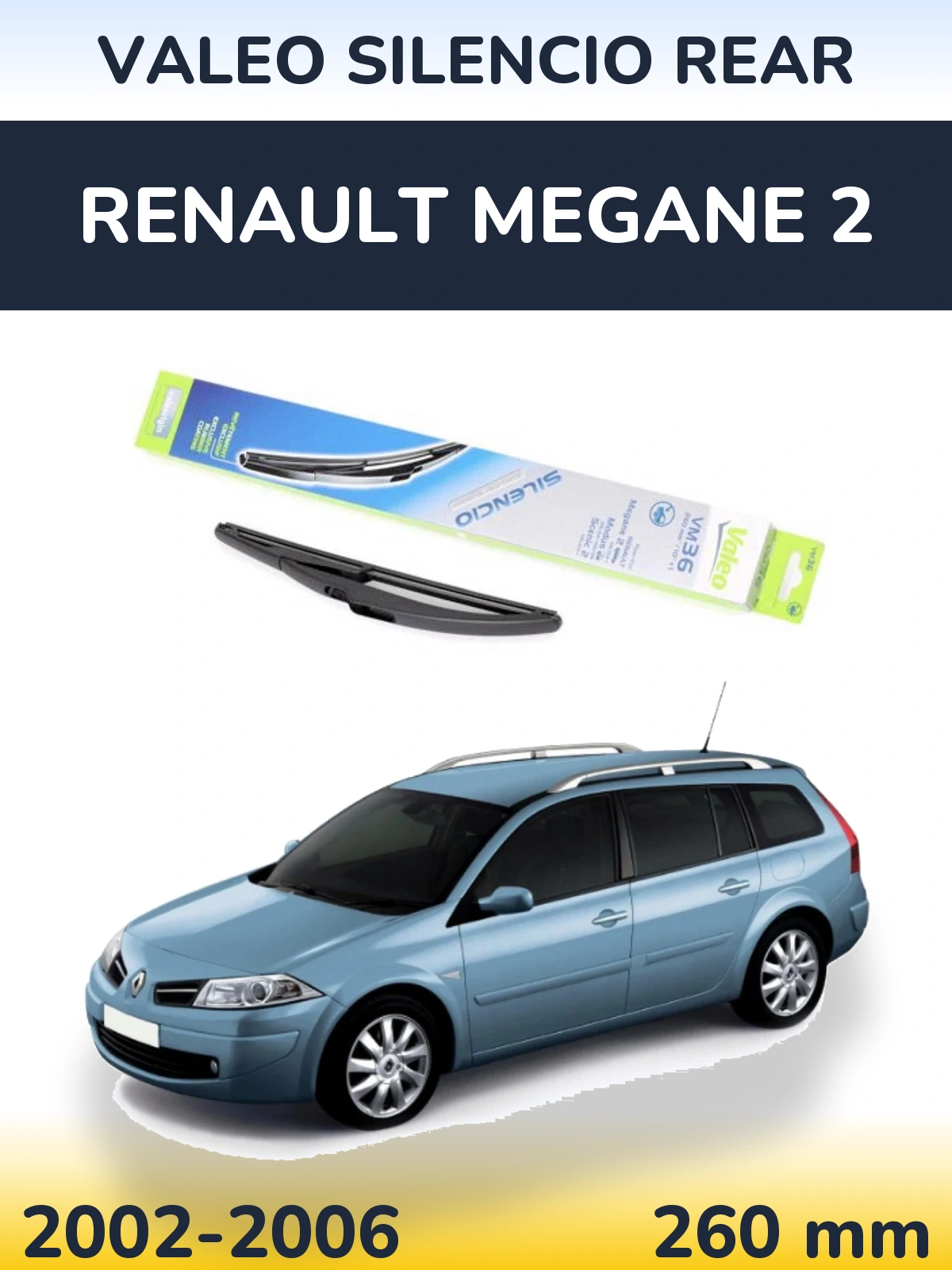 Задний дворник Valeo Silencio Rear 260 мм для Renault Megane 2 2002-2006