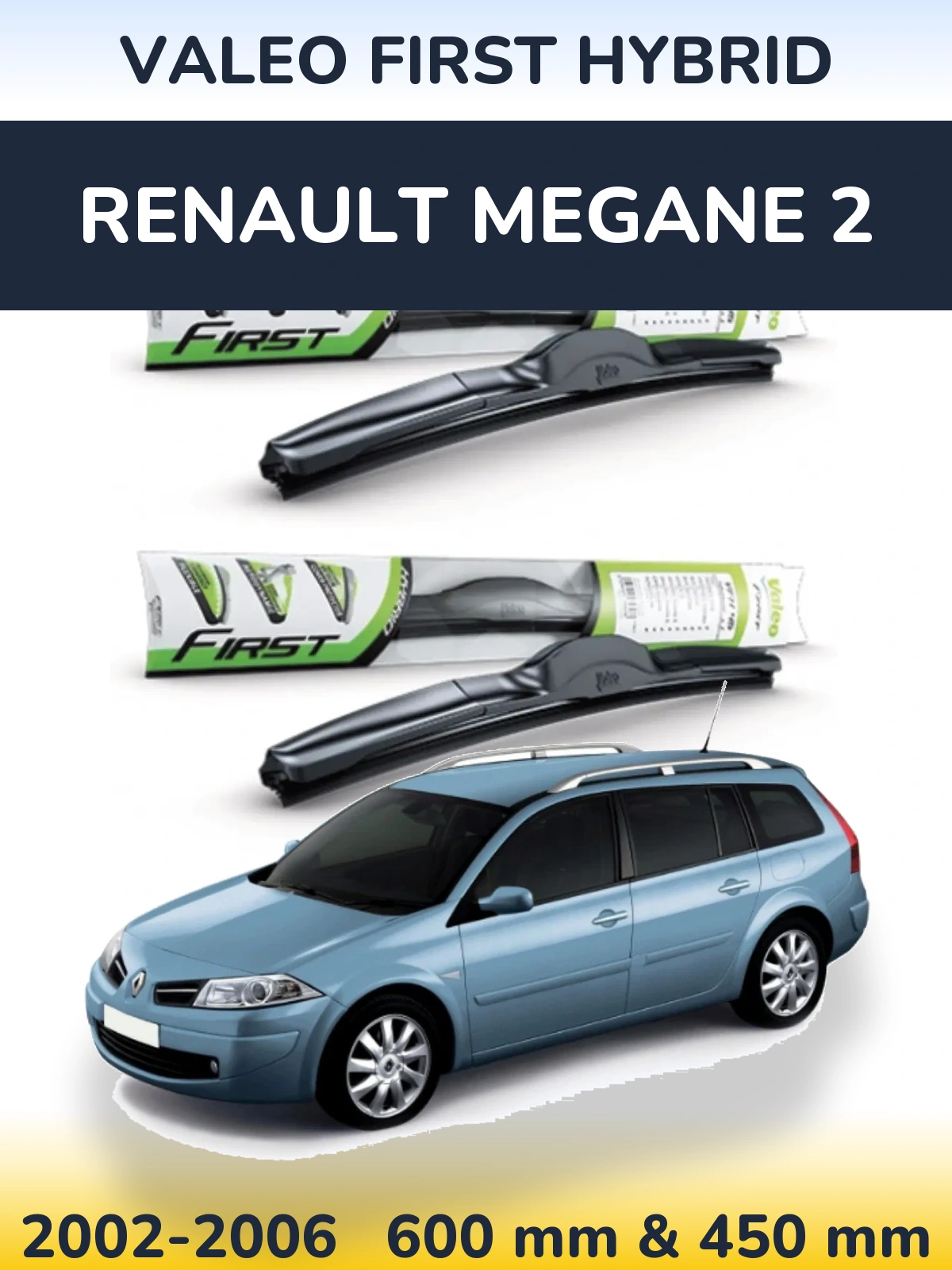 Комплект передних дворников Valeo First Hybrid 600 & 450 мм для Renault Megane 2 2002-2006
