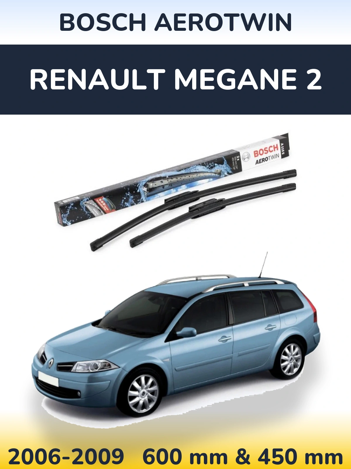 Komplet przednich wycieraczek BOSCH AeroTwin 600 & 450 mm do Renault Megane 2 Grandtour 2006-2009