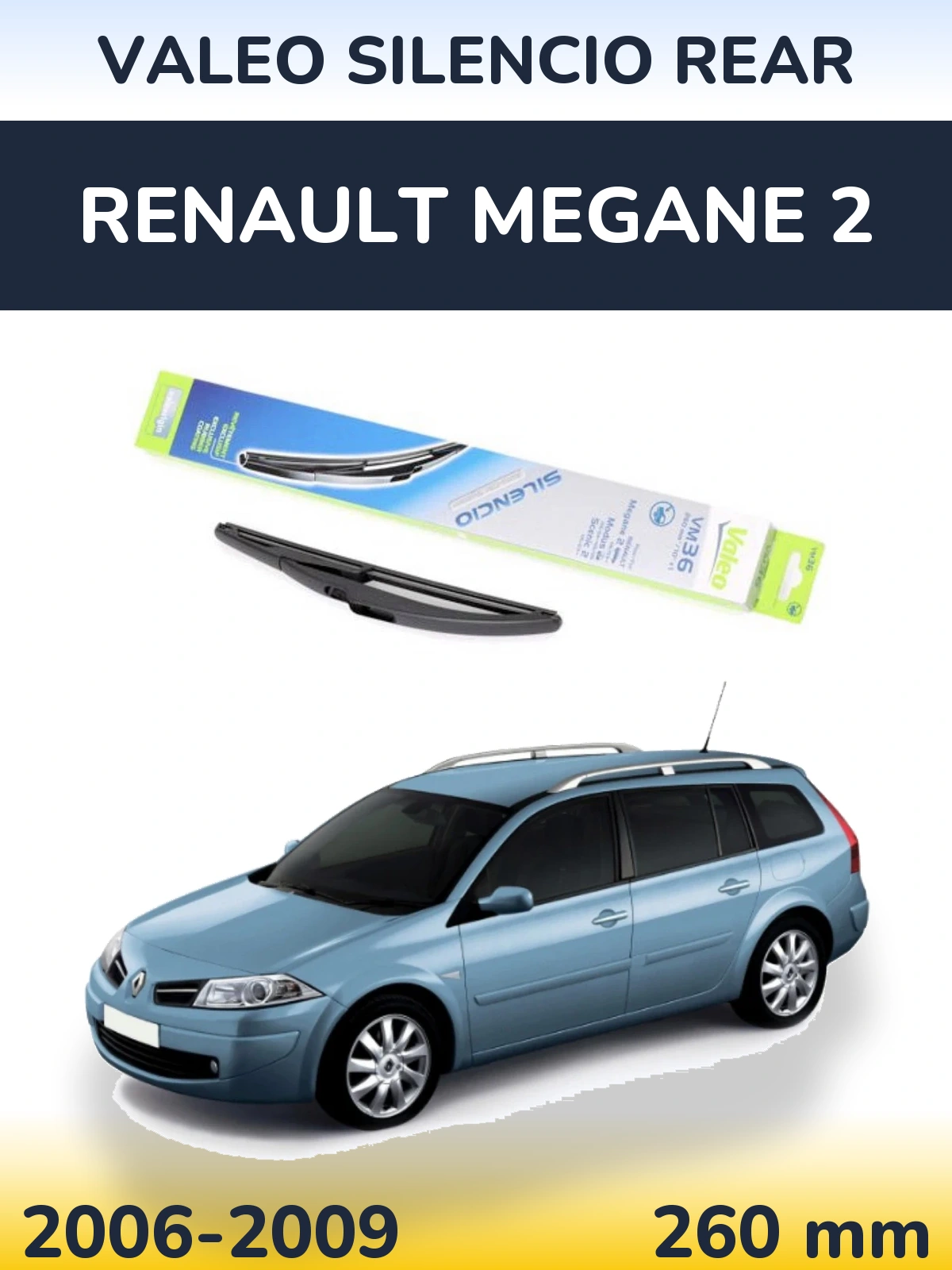 Задний дворник Valeo Silencio Rear 260 мм для Renault Megane 2 2006-2009