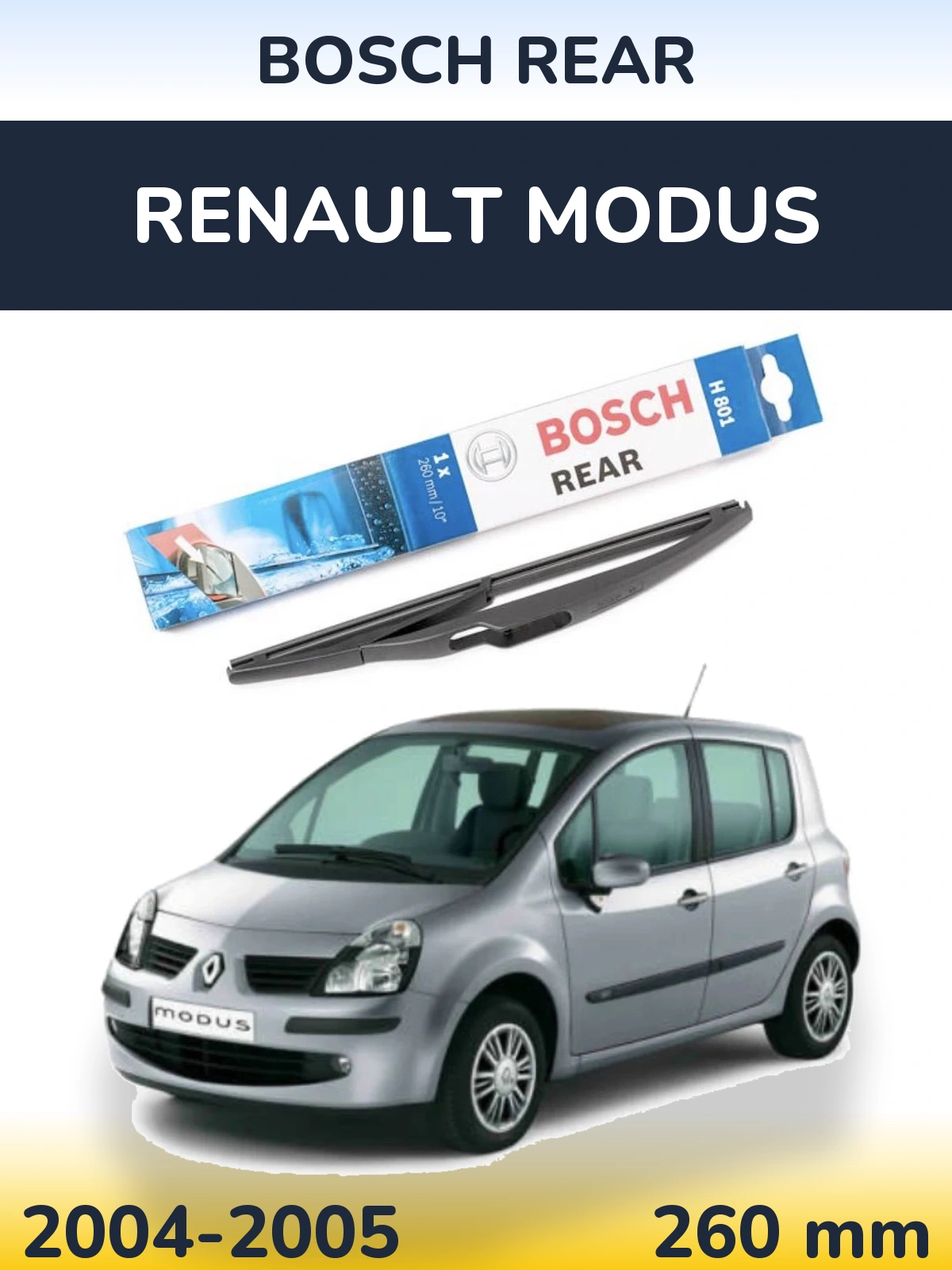 Tylna wycieraczka BOSCH Rear 260 mm do Renault Modus 2004-2005