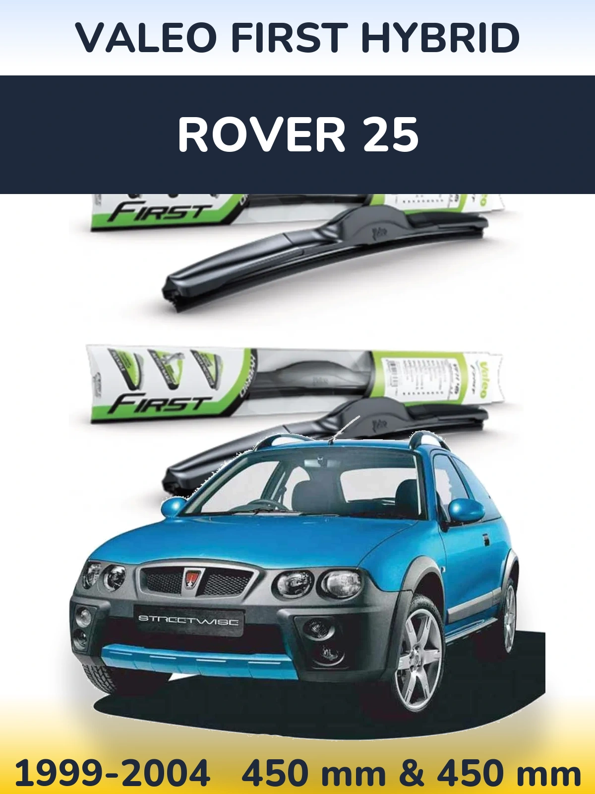 Komplet przednich wycieraczek Valeo First Hybrid 450 & 450 mm do Rover 25 1999-2004