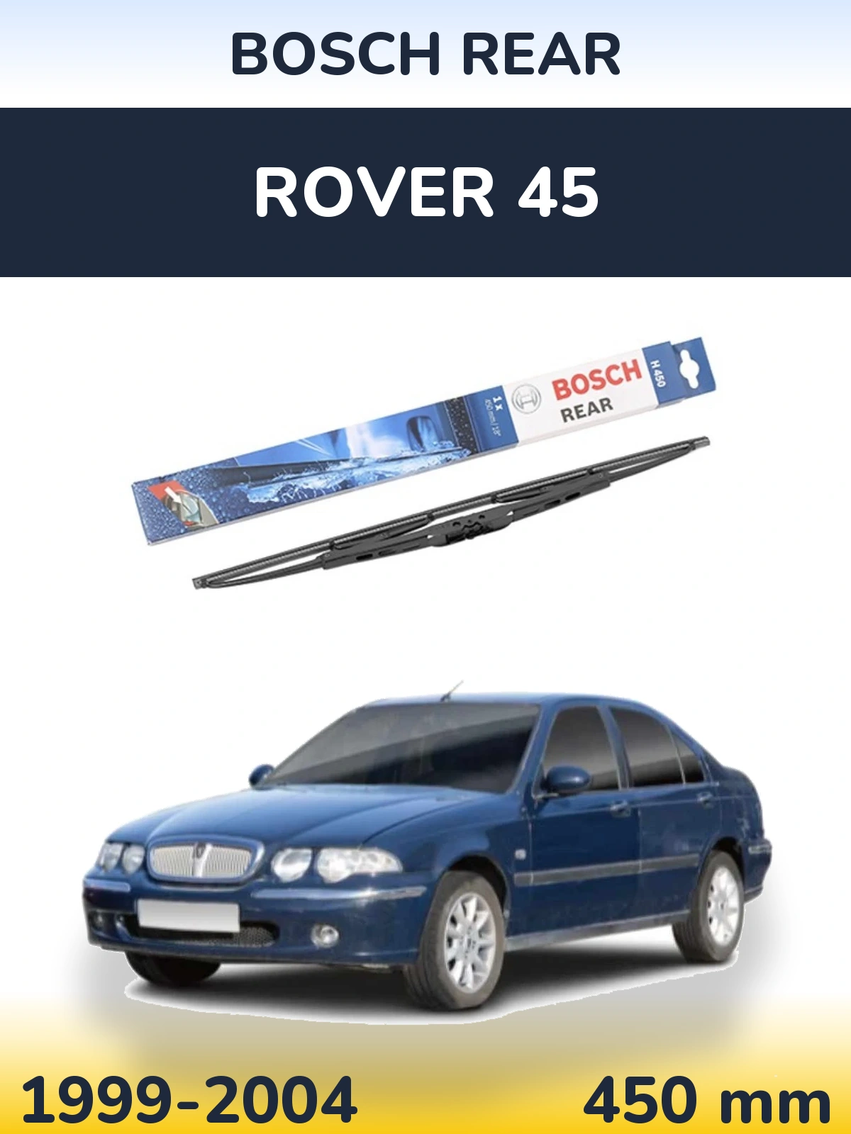 Задний дворник BOSCH Rear 450 мм для Rover 45 1999-2004