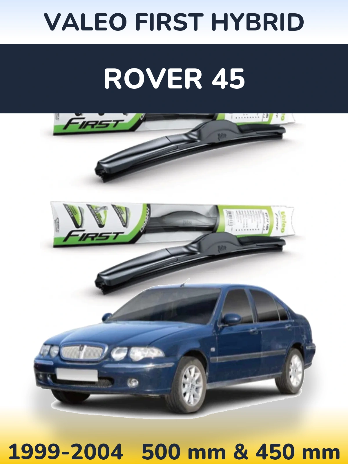 Комплект передних дворников Valeo First Hybrid 500 & 450 мм для Rover 45 1999-2004