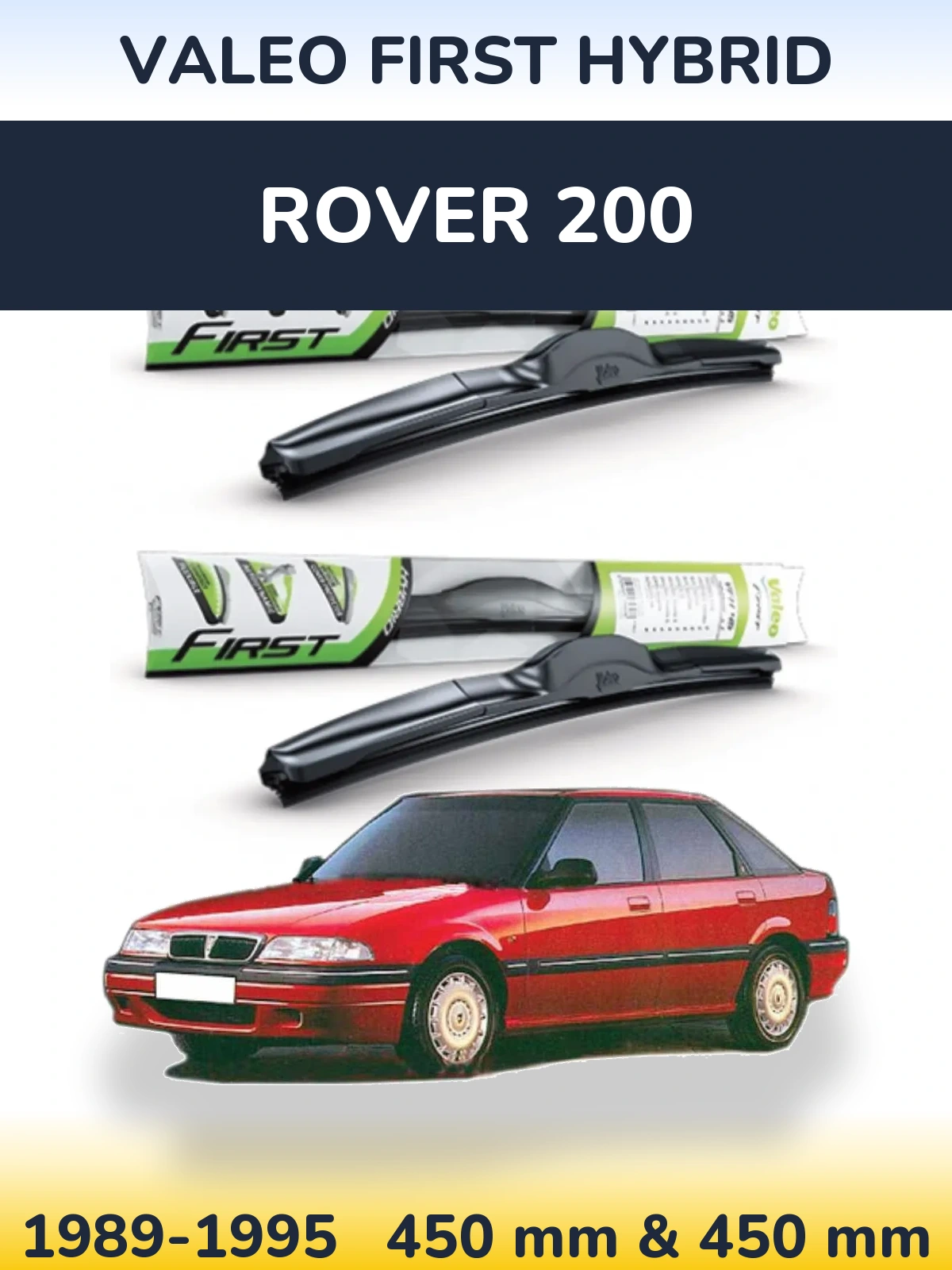 Komplet przednich wycieraczek Valeo First Hybrid 450 & 450 mm do Rover 200 1989-1995