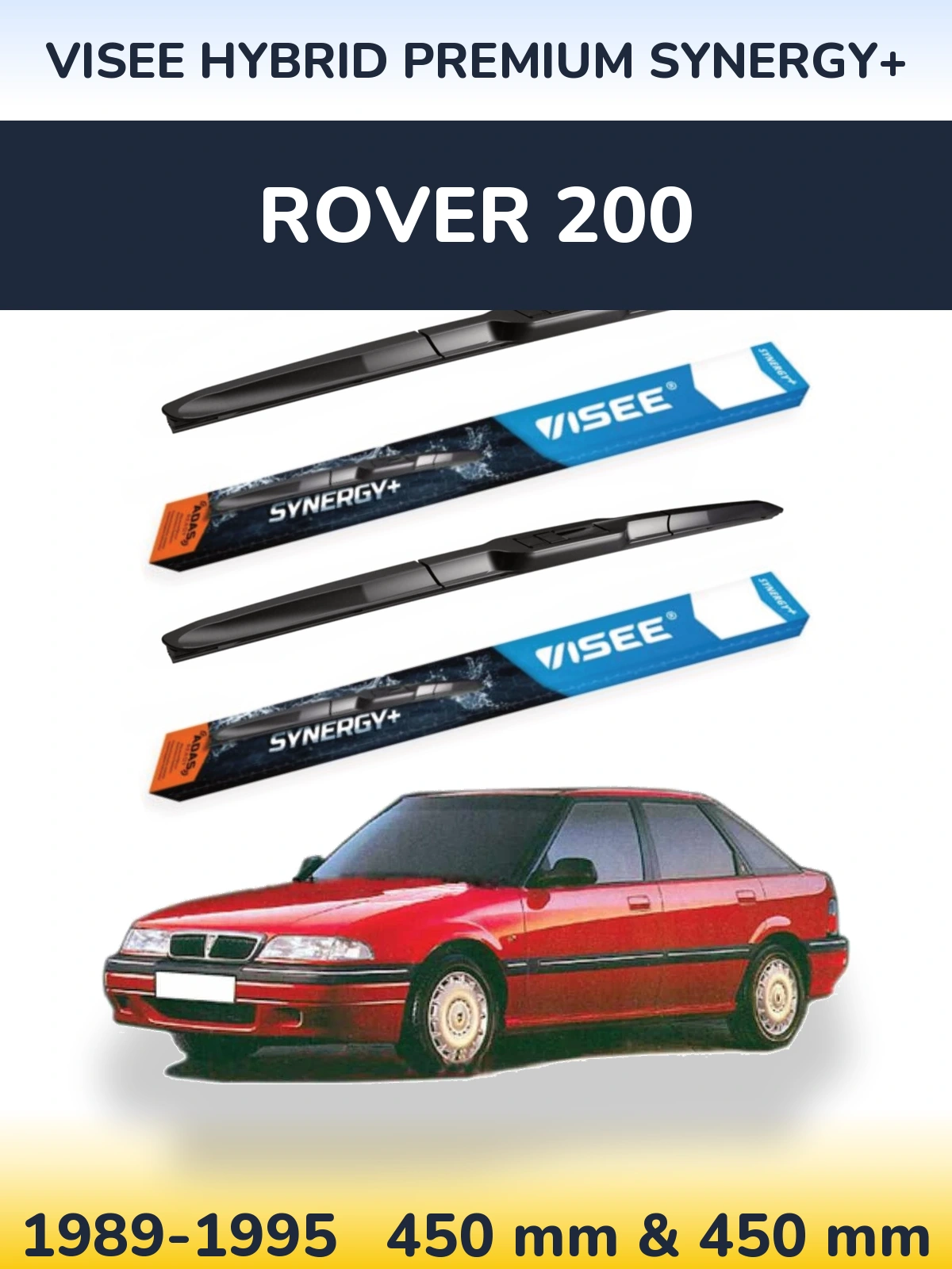 Komplet przednich wycieraczek VISEE HYBRID PREMIUM SYNERGY+ 450 & 450 mm do Rover 200 1989-1995