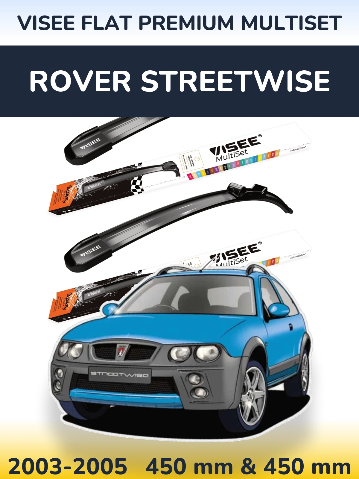 Komplet przednich wycieraczek VISEE FLAT PREMIUM MultiSet 450 & 450 mm do Rover Streetwise 2003-2005